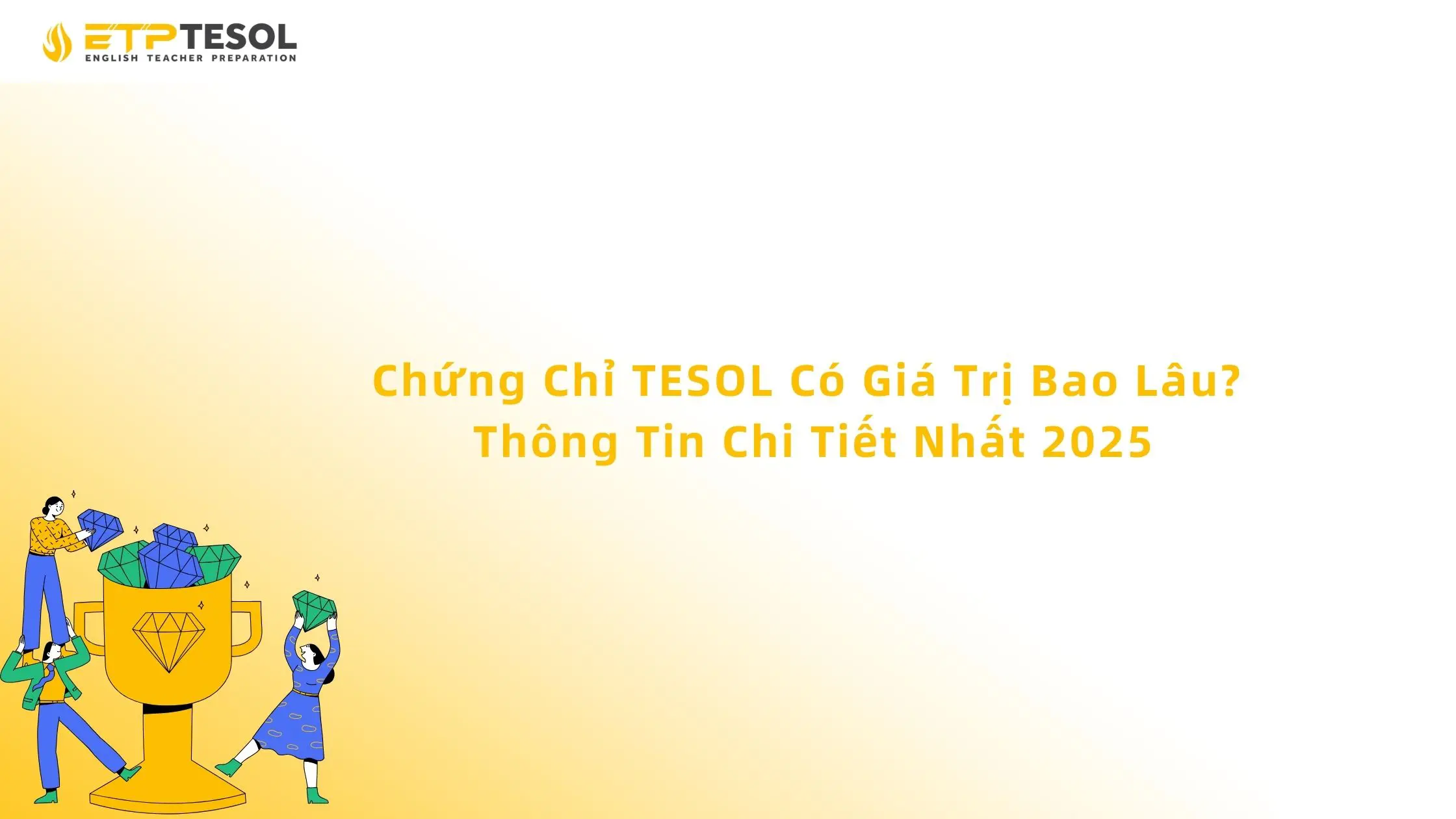 Chứng Chỉ TESOL Có Giá Trị Bao Lâu? Thông Tin Chi Tiết Nhất 2025 13 Chứng Chỉ TESOL Có Giá Trị Bao Lâu? Thông Tin Chi Tiết Nhất 2025