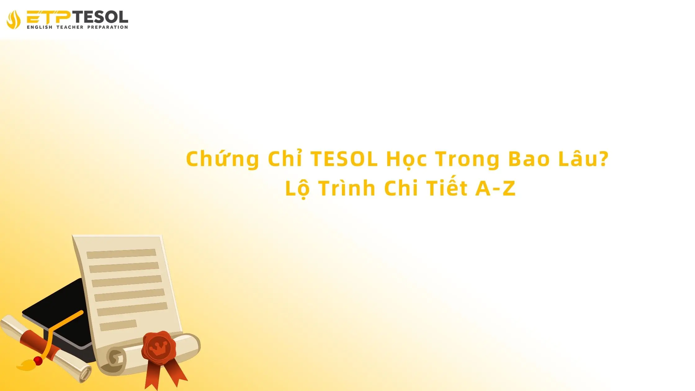Chứng Chỉ TESOL Học Trong Bao Lâu? Lộ Trình Chi Tiết A-Z 13 Chứng Chỉ TESOL Học Trong Bao Lâu? Lộ Trình Chi Tiết A-Z