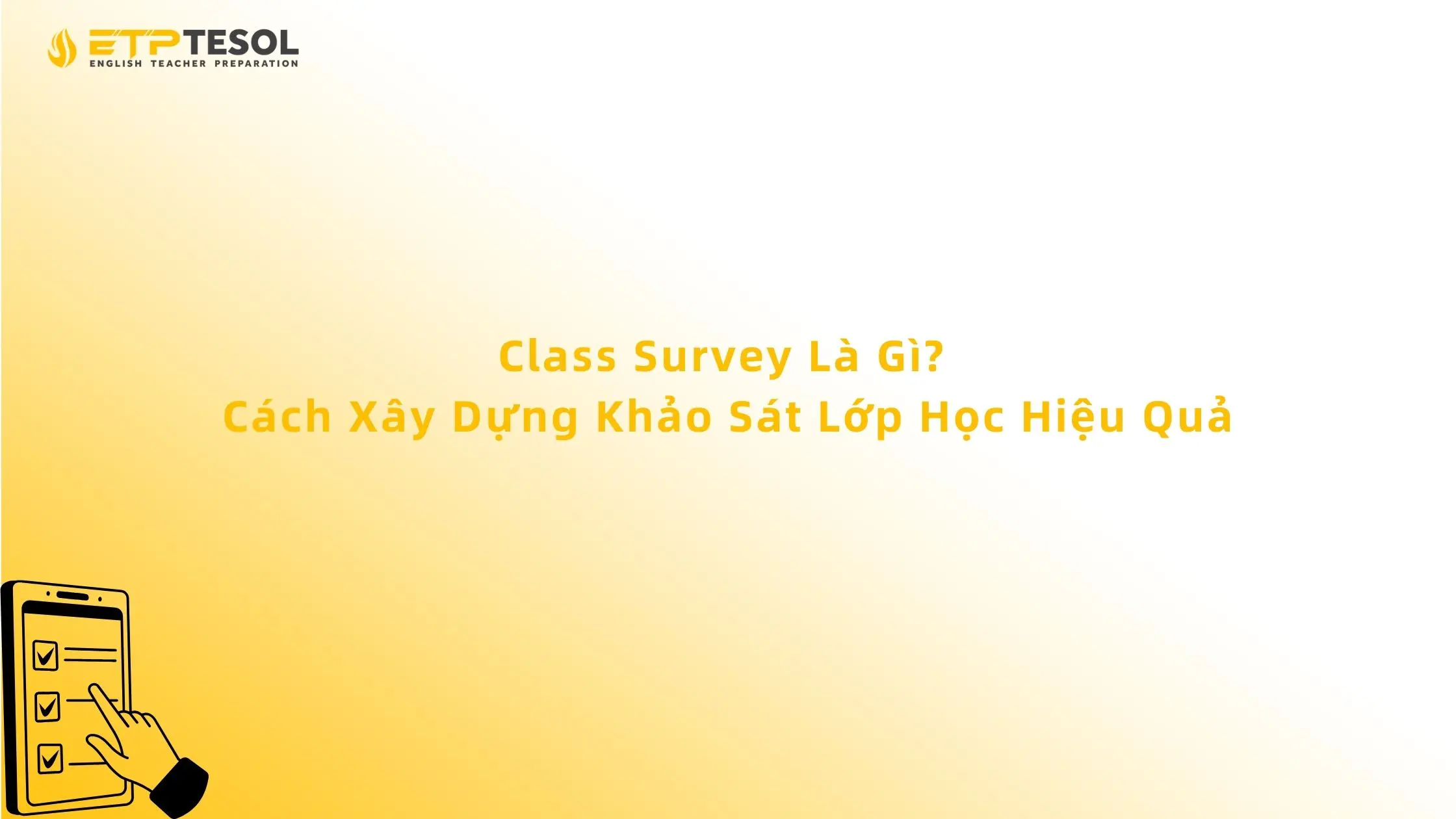Class Survey Là Gì? Cách Xây Dựng Khảo Sát Lớp Học Hiệu Quả