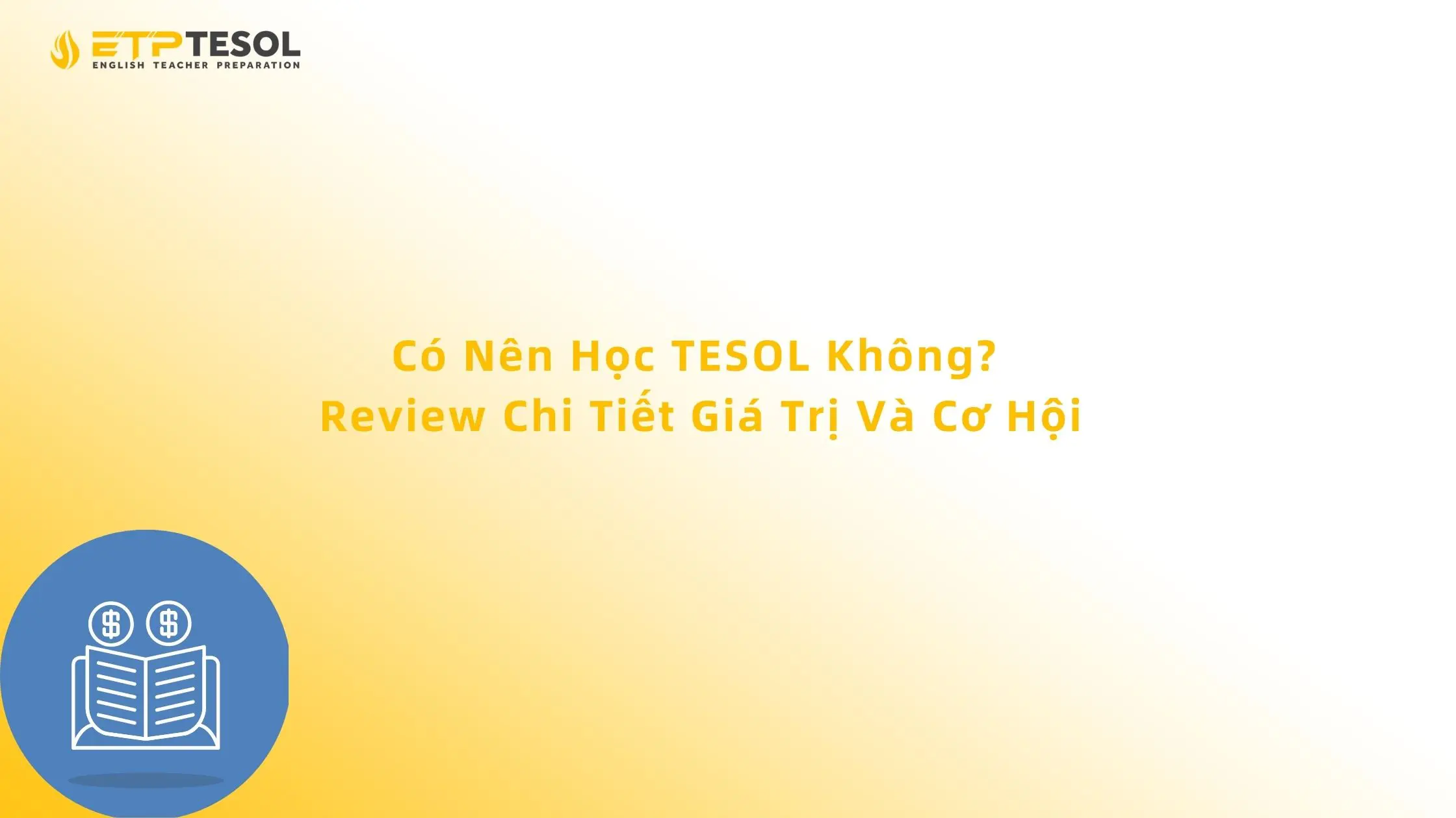 Có Nên Học TESOL Không? Review Chi Tiết Giá Trị Và Cơ Hội