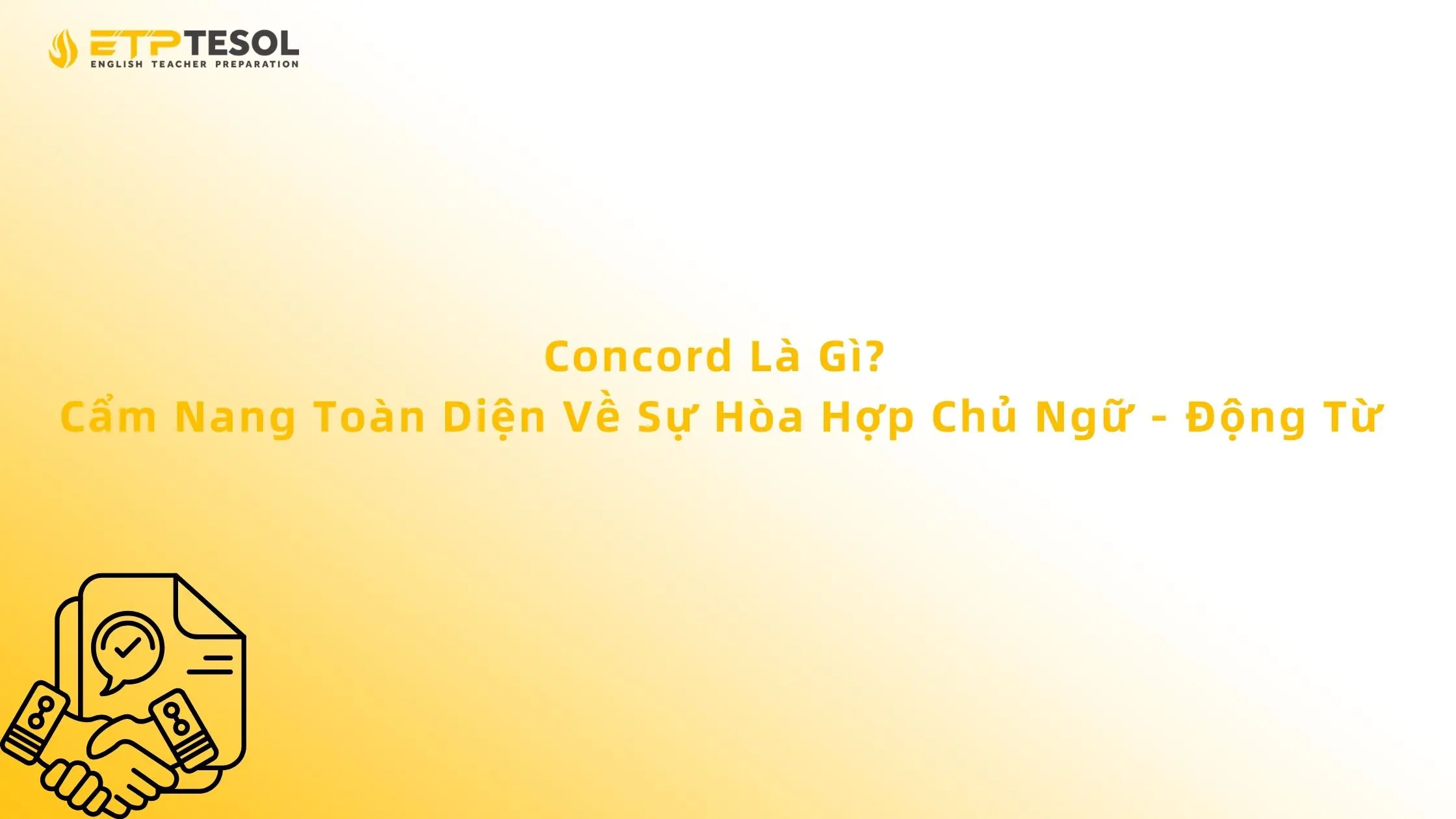 Concord Là Gì? Cẩm Nang Toàn Diện Về Sự Hòa Hợp Chủ Ngữ - Động Từ