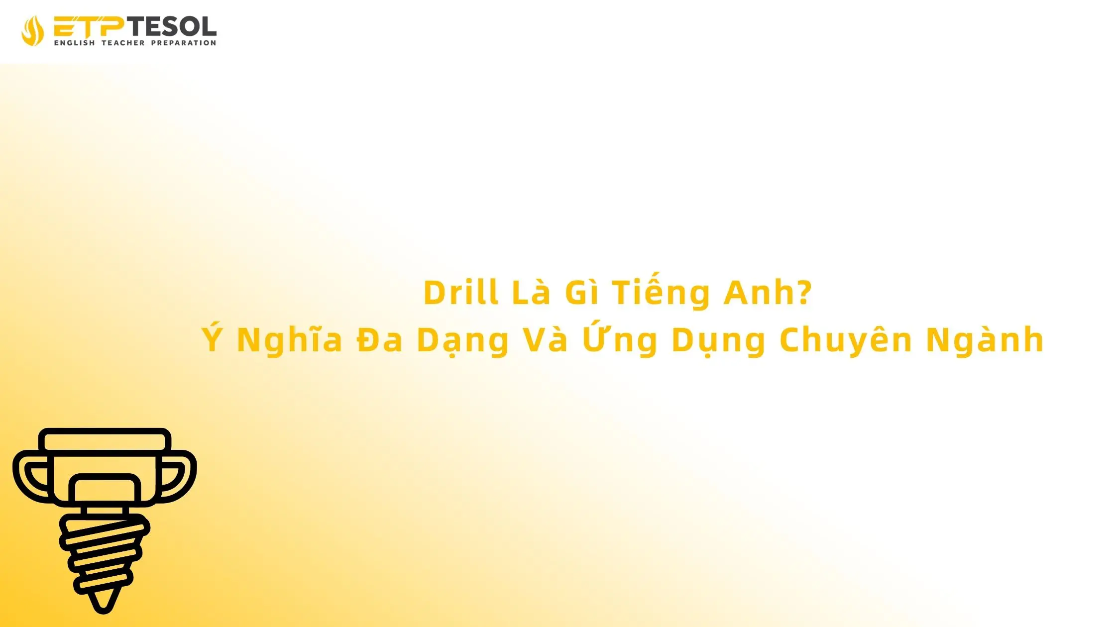 Drill Là Gì Tiếng Anh? Ý Nghĩa Đa Dạng Và Ứng Dụng Chuyên Ngành 13 Drill Là Gì Tiếng Anh? Ý Nghĩa Đa Dạng Và Ứng Dụng Chuyên Ngành