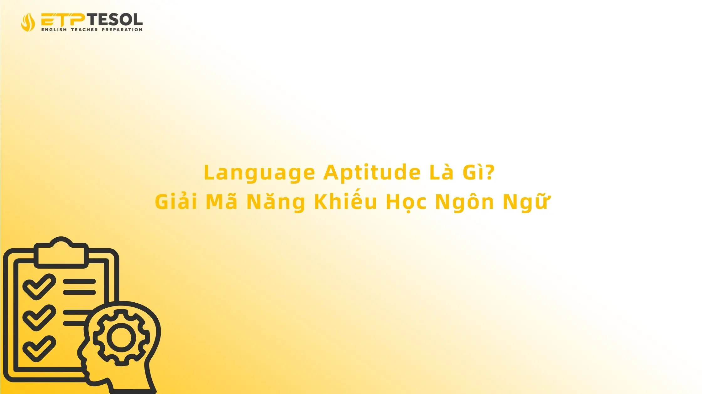 Language Aptitude Là Gì? Giải Mã Năng Khiếu Học Ngôn Ngữ