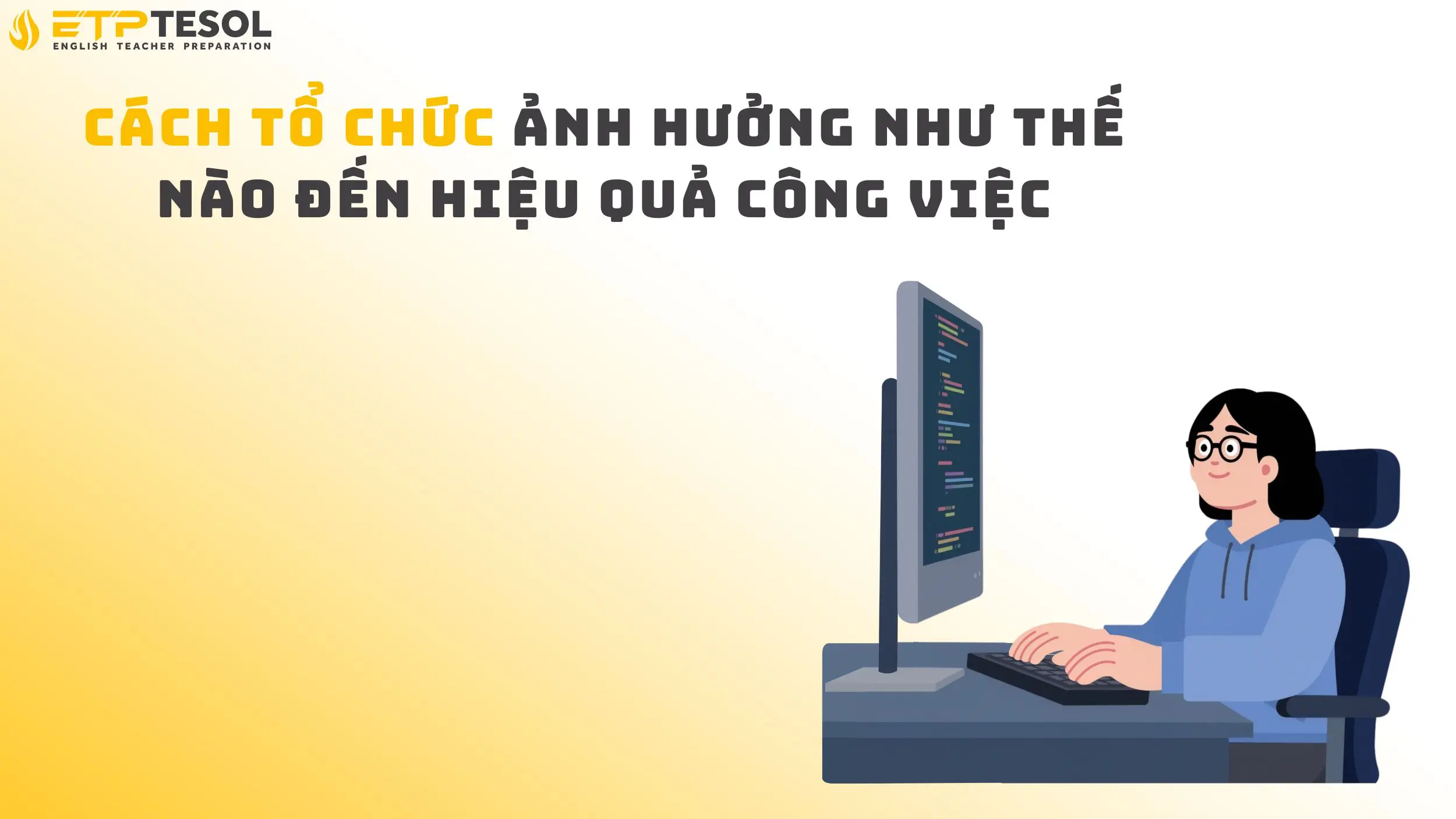 12 Cách Tổ Chức Hiệu Quả Giúp Công Việc Luôn Khoa Học 15 Cách tổ chức ảnh hưởng như thế nào đến hiệu quả công việc