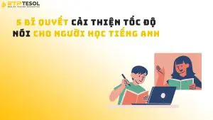 5 Bí Quyết Cải Thiện Tốc Độ Nói Cho Người Học Tiếng Anh