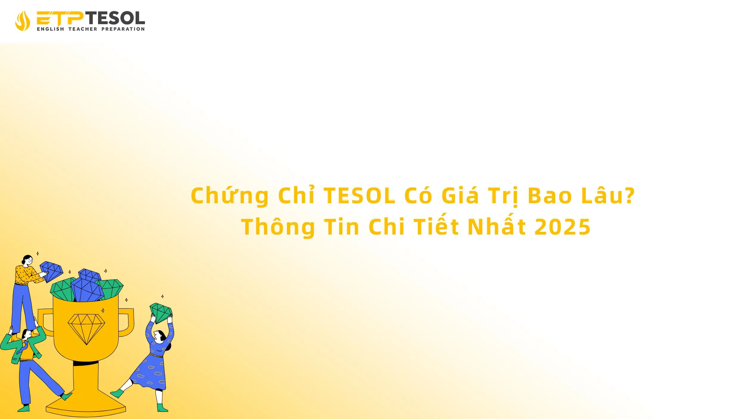 Chứng Chỉ TESOL Có Giá Trị Bao Lâu? Thông Tin Chi Tiết Nhất 2025