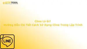 Cline Là Gì? Hướng Dẫn Chi Tiết Cách Sử Dụng Cline Trong Lập Trình
