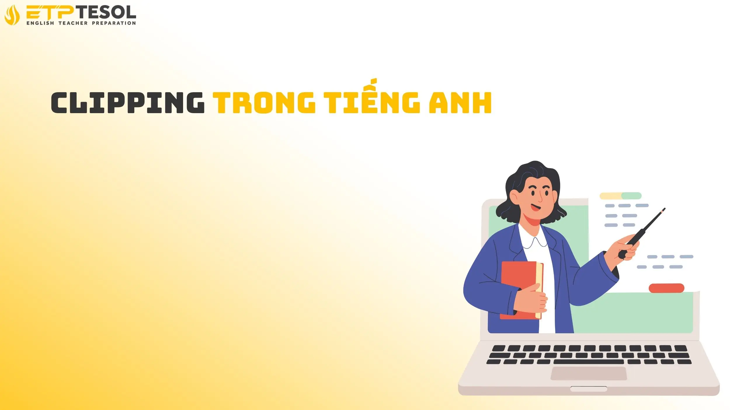 Clipping là gì: 7 điều bạn cần biết 15 Clipping trong tiếng Anh