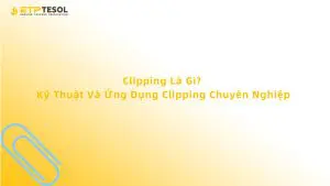 Clipping Là Gì? Kỹ Thuật Và Ứng Dụng Clipping Chuyên Nghiệp