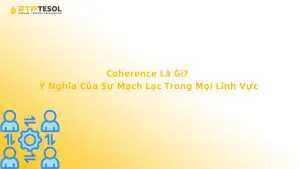 Coherence Là Gì? Ý Nghĩa Của Sự Mạch Lạc Trong Mọi Lĩnh Vực