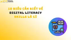 10 Điều Cần Biết Về Digital Literacy Skills Là Gì