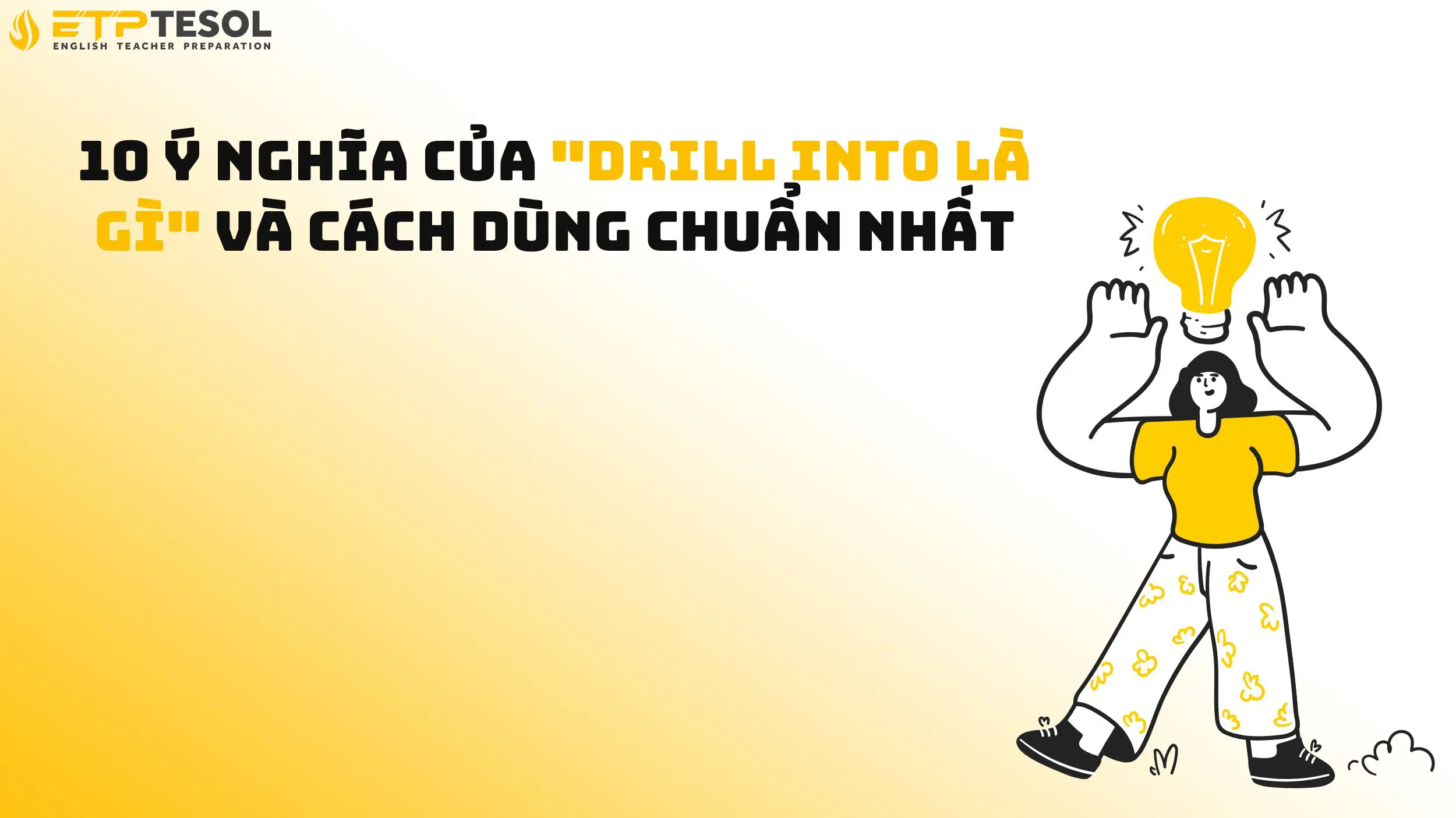 10 Ý nghĩa của "drill into là gì" và cách dùng chuẩn nhất 14 10 Ý nghĩa của "drill into là gì" và cách dùng chuẩn nhất