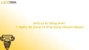 Drill Là Gì Tiếng Anh? Ý Nghĩa Đa Dạng Và Ứng Dụng Chuyên Ngành