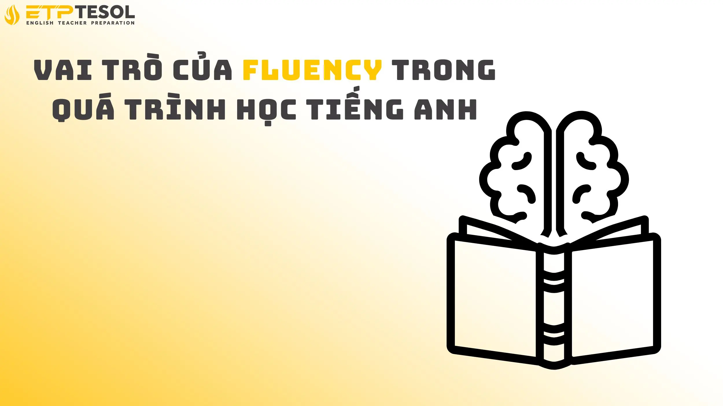 Vai trò của fluency trong quá trình học tiếng Anh