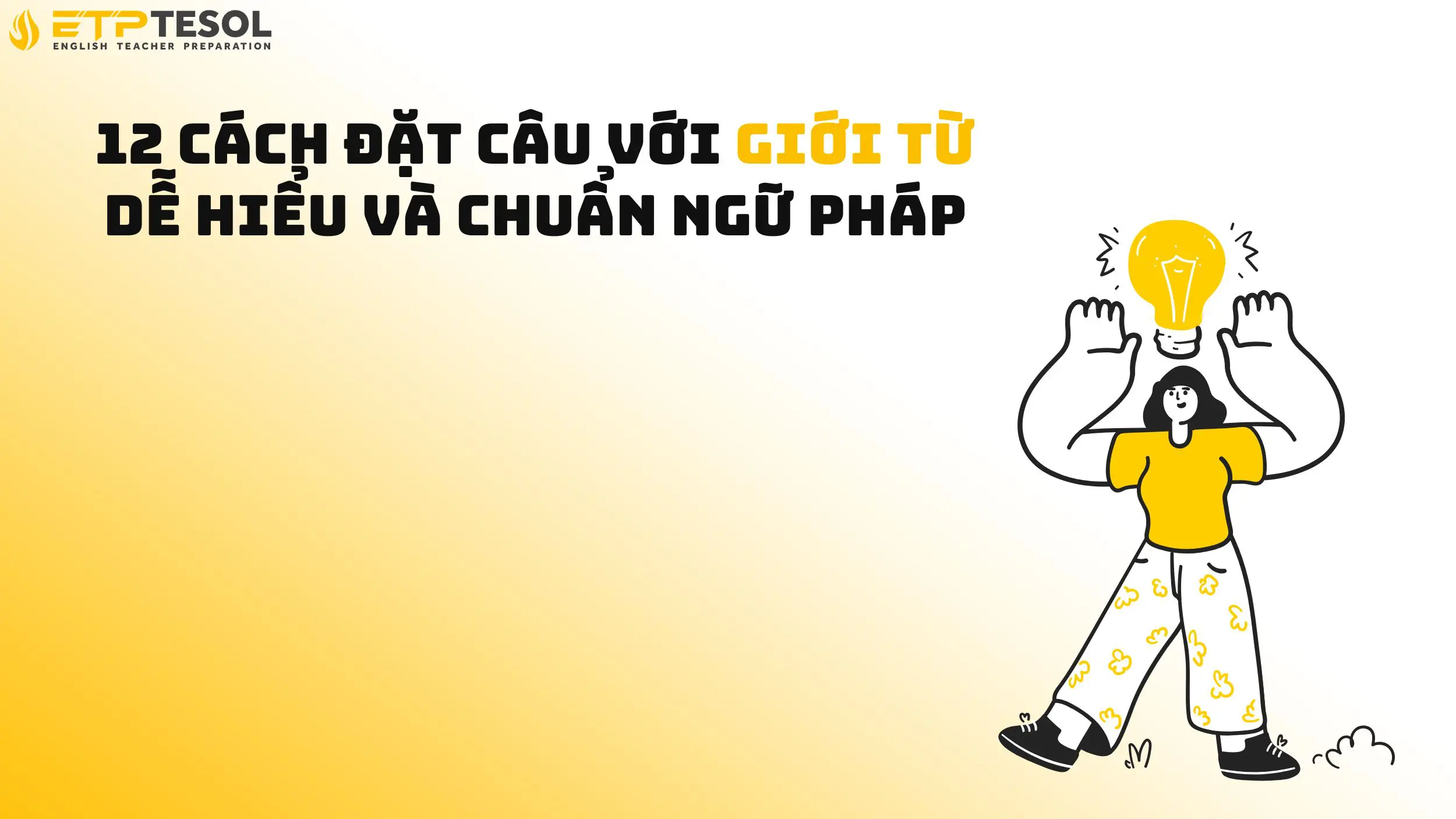 12 Cách Đặt Câu Với Giới Từ Dễ Hiểu Và Chuẩn Ngữ Pháp