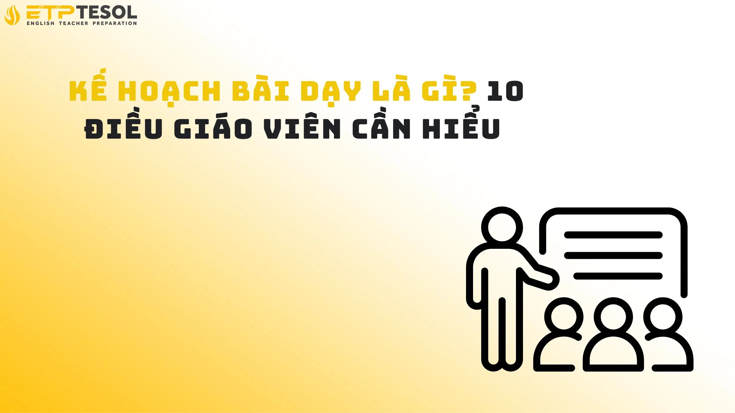 Kế Hoạch Bài Dạy Là Gì? 10 Điều Giáo Viên Cần Hiểu 14 Kế Hoạch Bài Dạy Là Gì? 10 Điều Giáo Viên Cần Hiểu