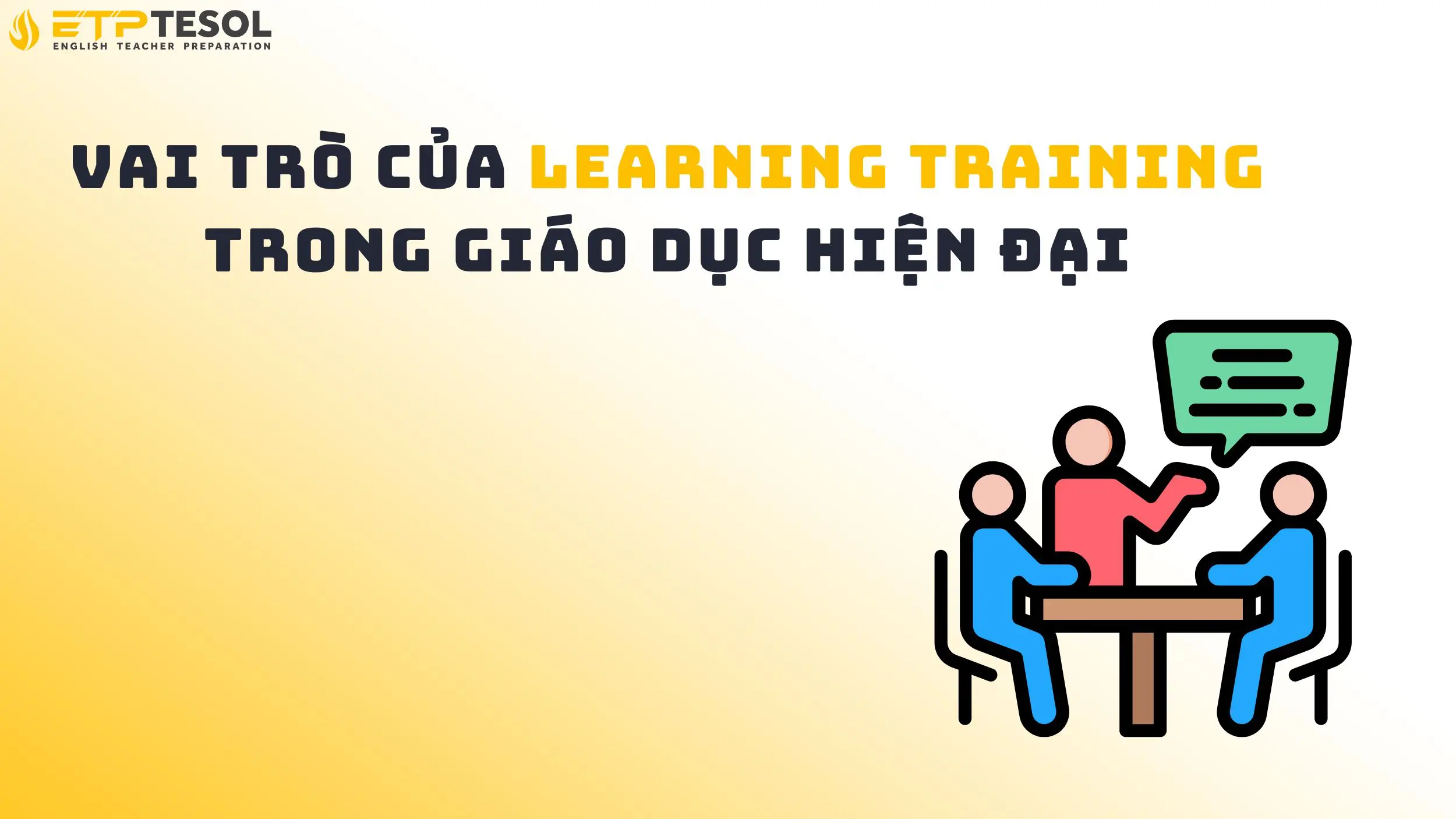 Vai trò của learning training trong giáo dục hiện đại