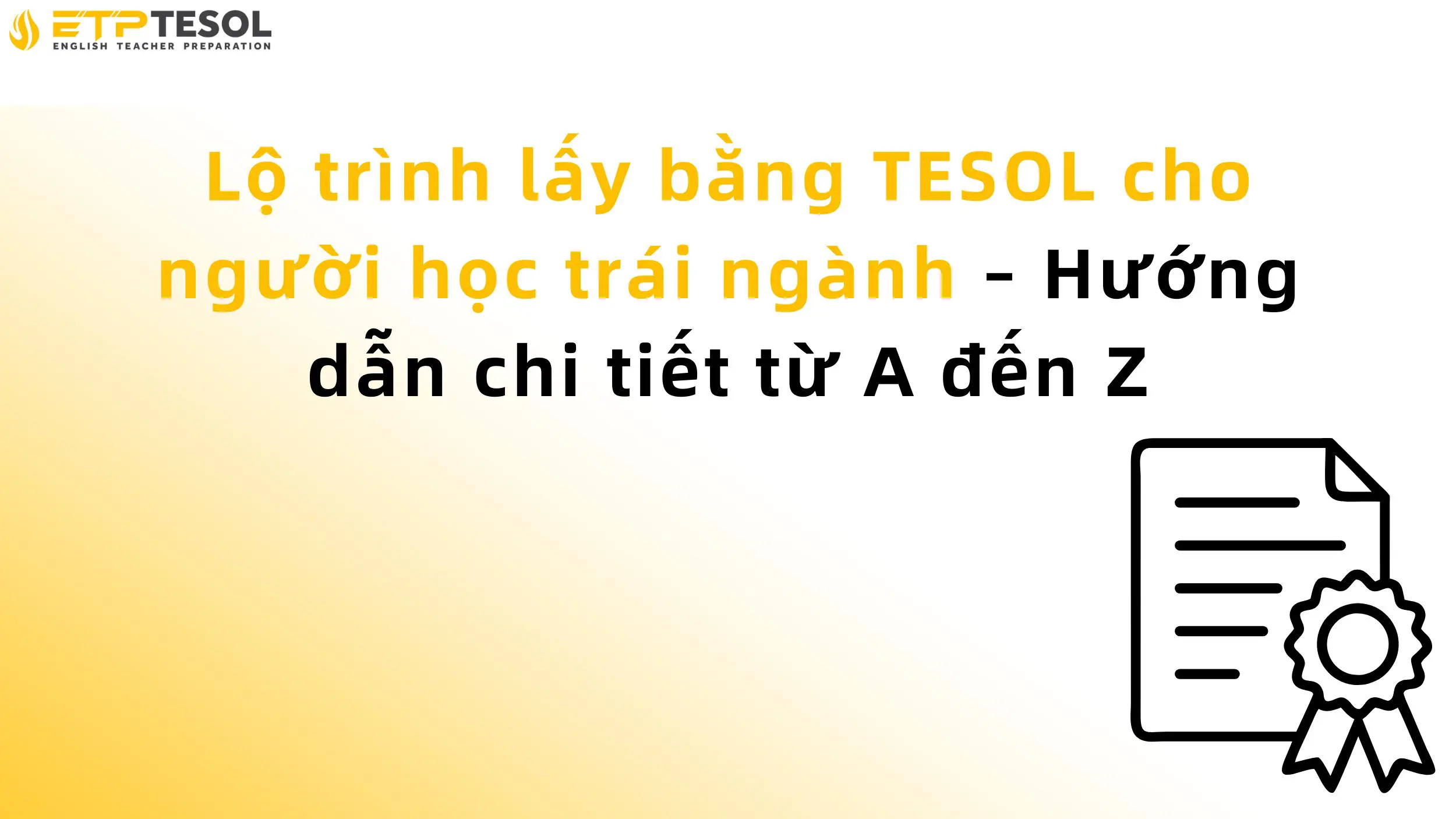 Lộ trình lấy bằng TESOL cho người học trái ngành – Hướng dẫn chi tiết từ A đến Z 14 Lộ trình lấy bằng TESOL cho người học trái ngành – Hướng dẫn chi tiết từ A đến Z