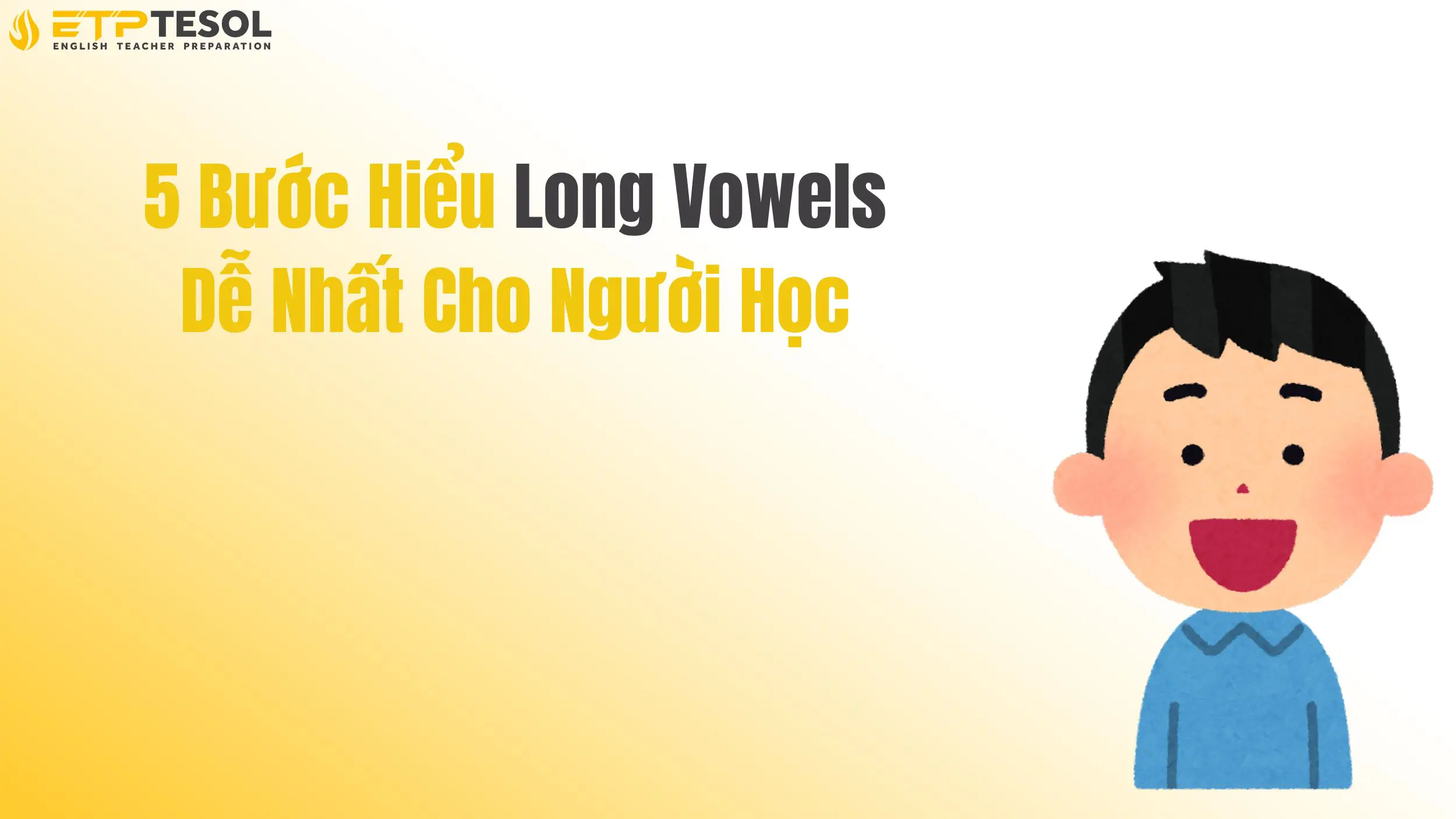 5 Bước Hiểu Long Vowels Dễ Nhất Cho Người Học 14 5 Bước Hiểu Long Vowels Dễ Nhất Cho Người Học
