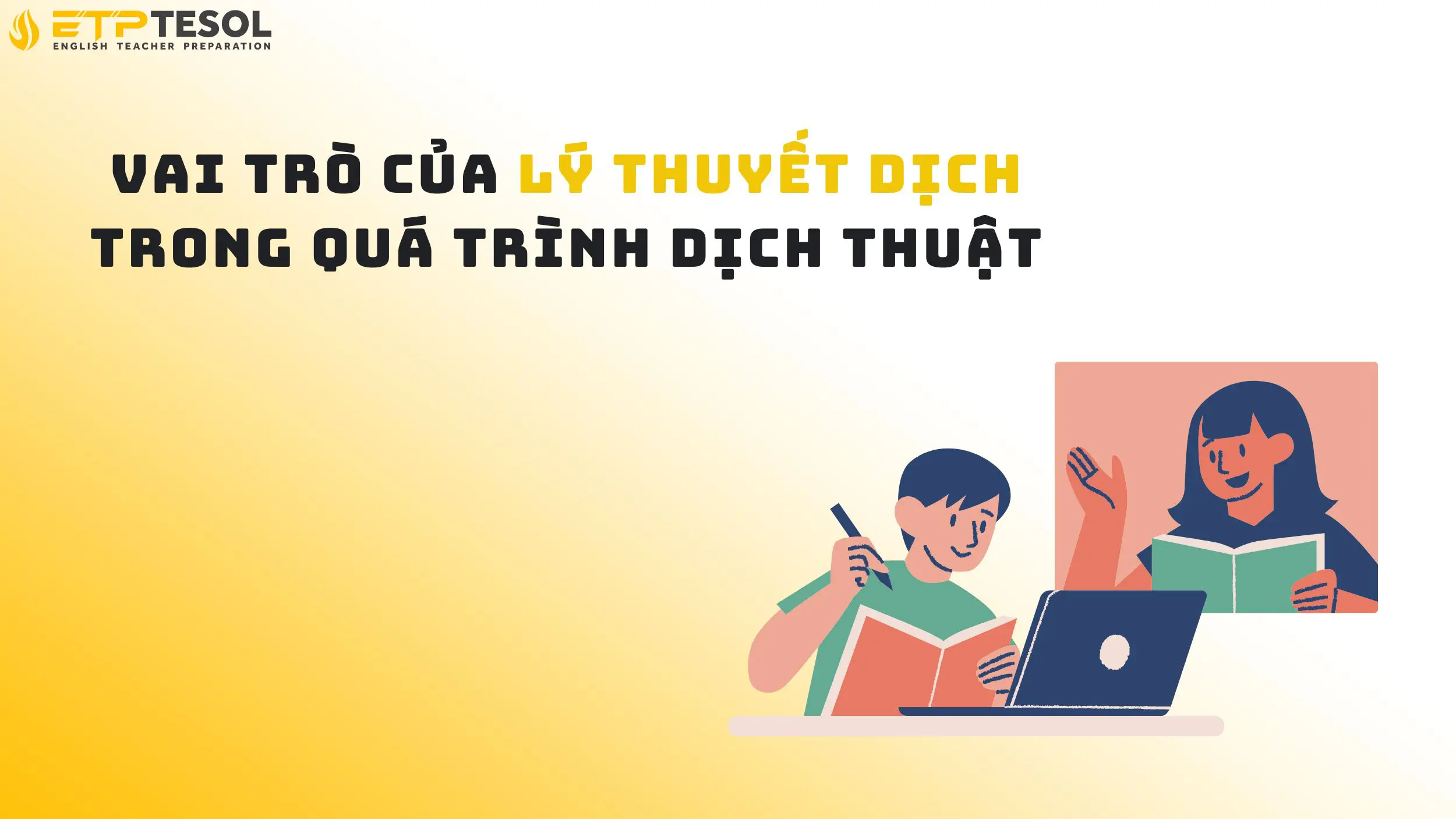 3 Lý Thuyết Dịch Quan Trọng Mọi Người Làm Ngôn Ngữ Cần Biết 15 Vai trò của lý thuyết dịch trong quá trình dịch thuật
