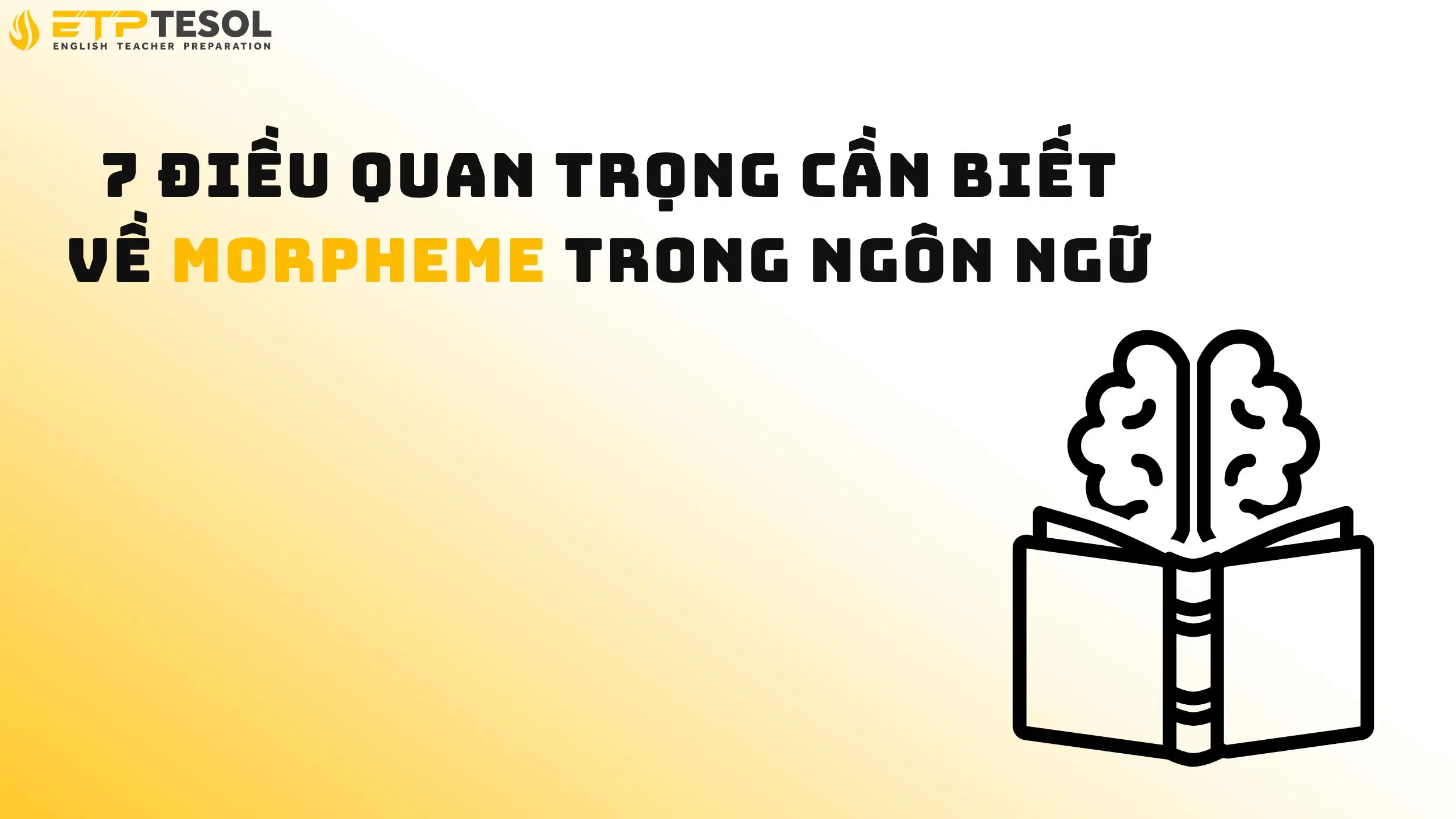 7 Điều Quan Trọng Cần Biết Về Morpheme Trong Ngôn Ngữ
