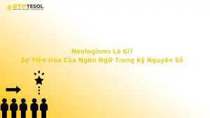 Neologisms Là Gì? Sự Tiến Hóa Của Ngôn Ngữ Trong Kỷ Nguyên Số
