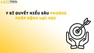 7 Bí Quyết Hiểu Sâu Phương Pháp Động Lực Học