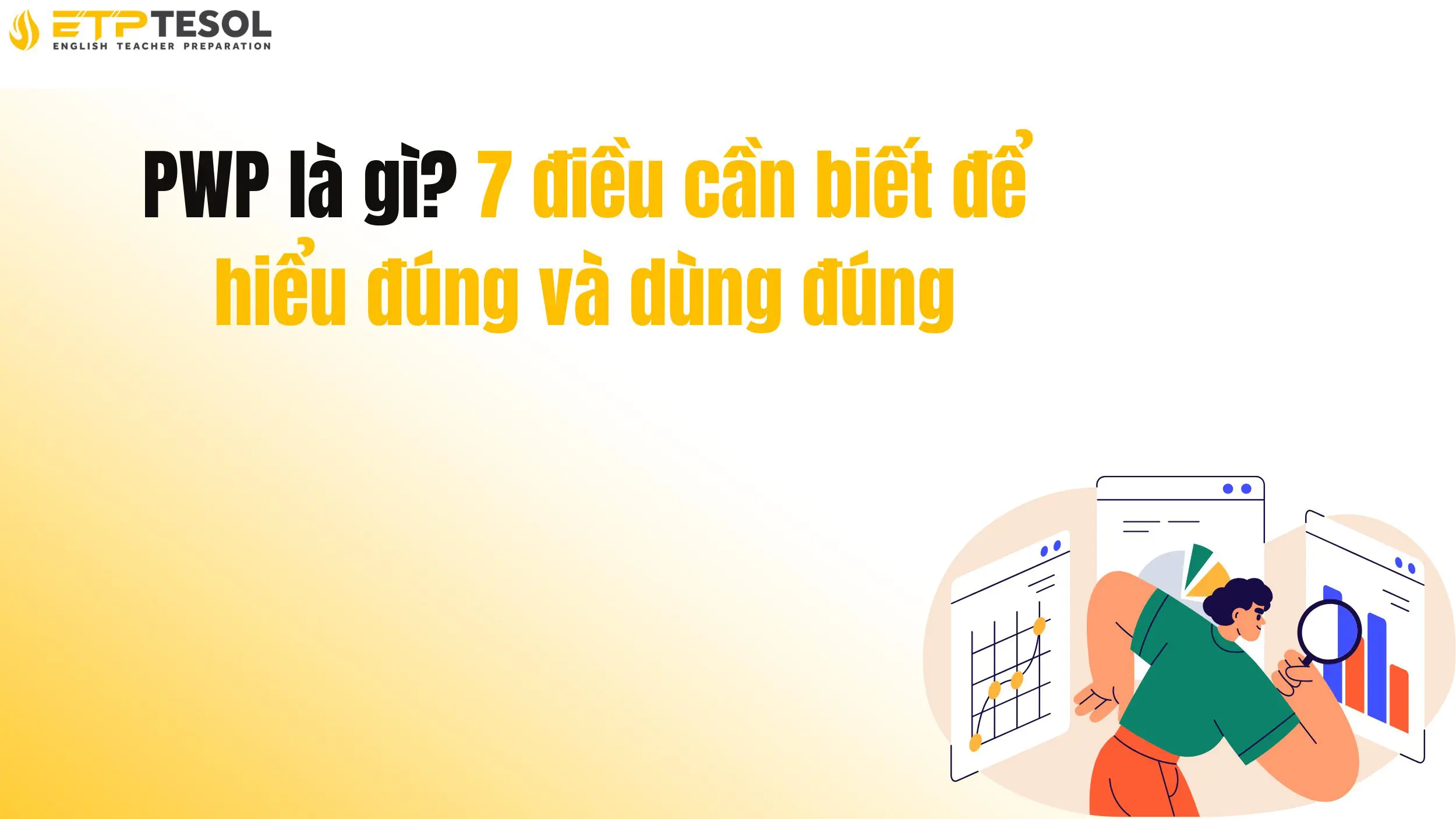 PWP là gì? 7 điều cần biết để hiểu đúng và dùng đúng 14 PWP là gì? 7 điều cần biết để hiểu đúng và dùng đúng