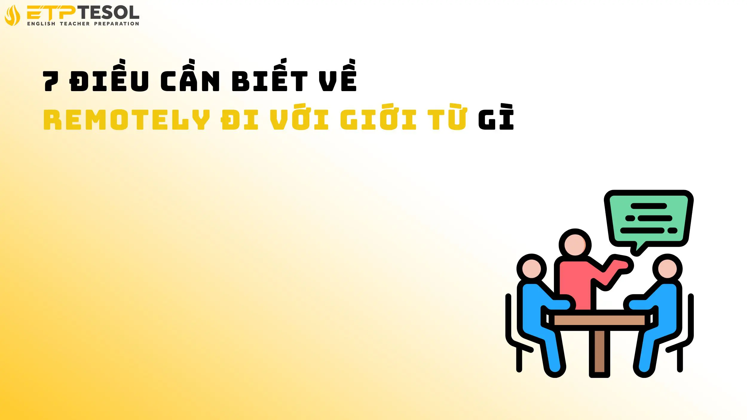 7 Điều Cần Biết Về Remotely Đi Với Giới Từ Gì 14 remotely di voi gioi tu 1