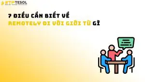 7 Điều Cần Biết Về Remotely Đi Với Giới Từ Gì