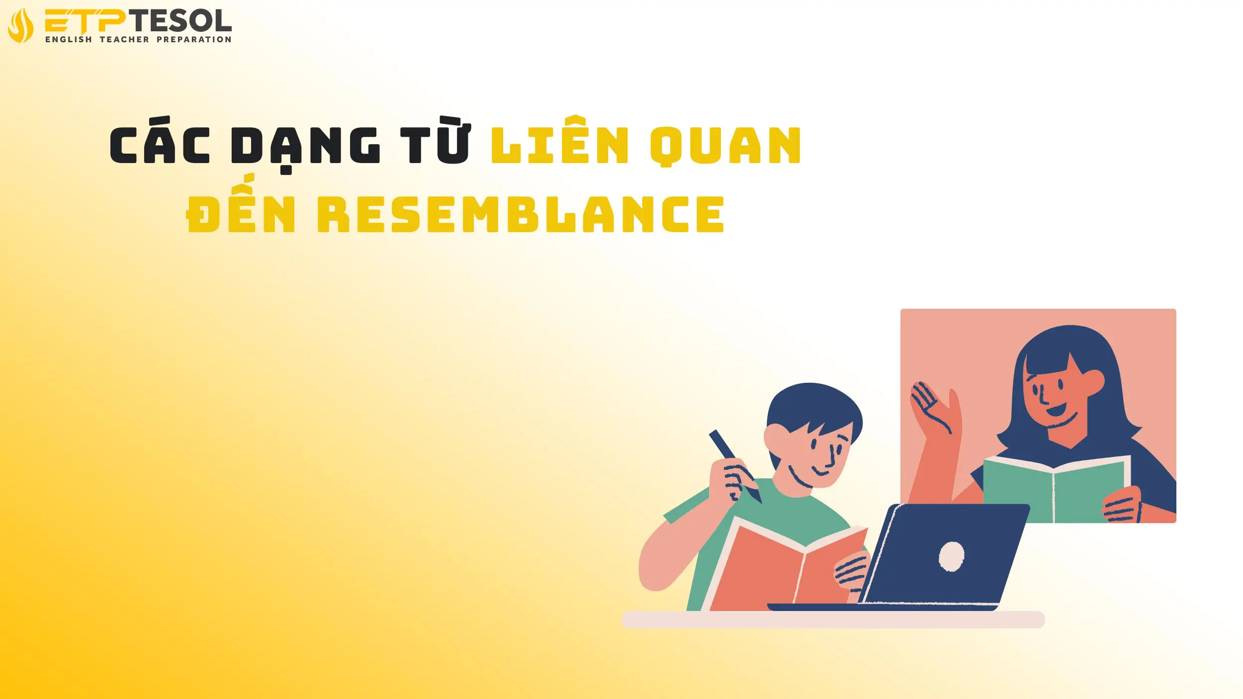 5 Điều Cần Biết Về Resemblance Là Gì 15 Các dạng từ liên quan đến resemblance