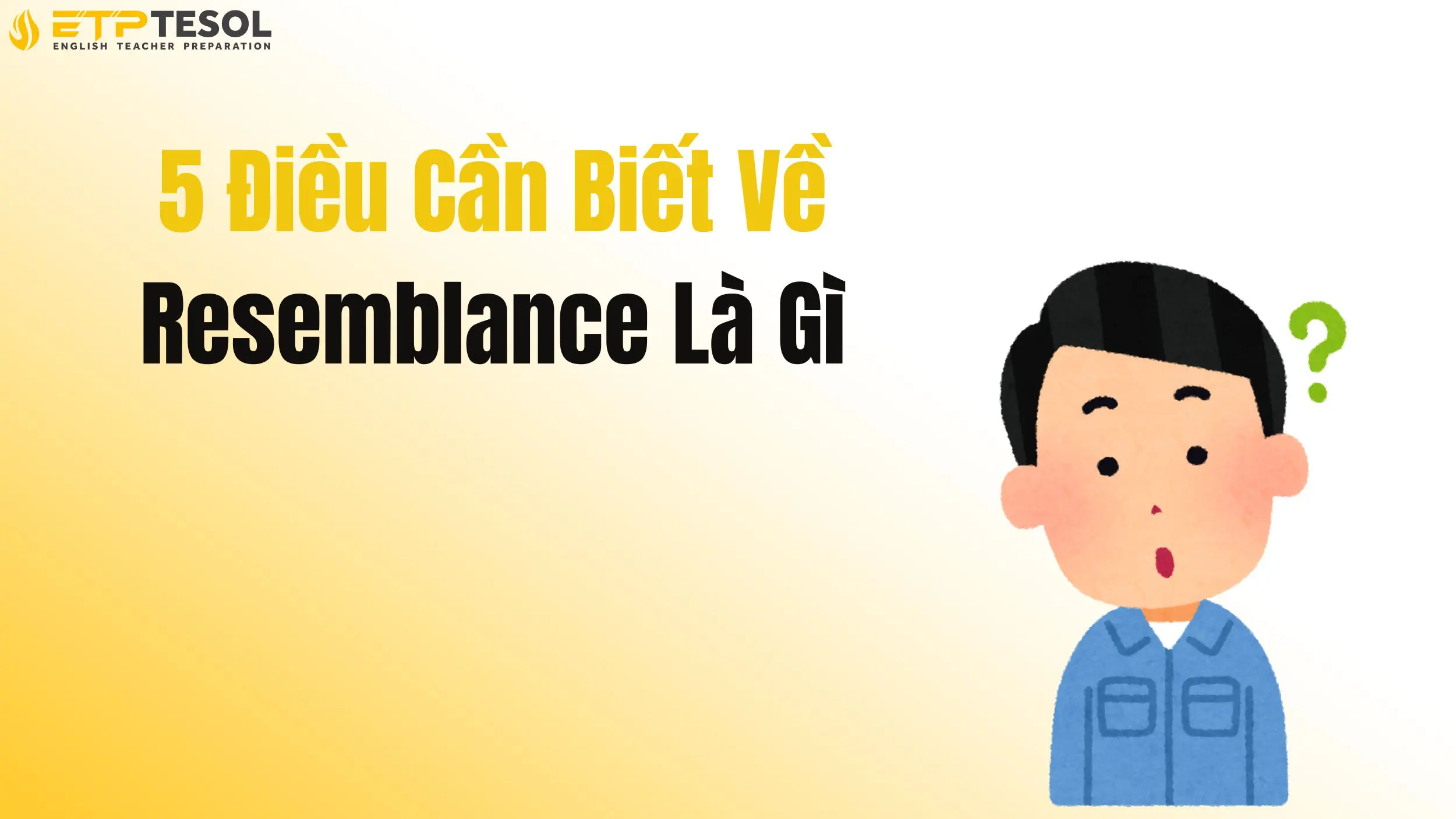 5 Điều Cần Biết Về Resemblance Là Gì 14 5 Điều Cần Biết Về Resemblance Là Gì