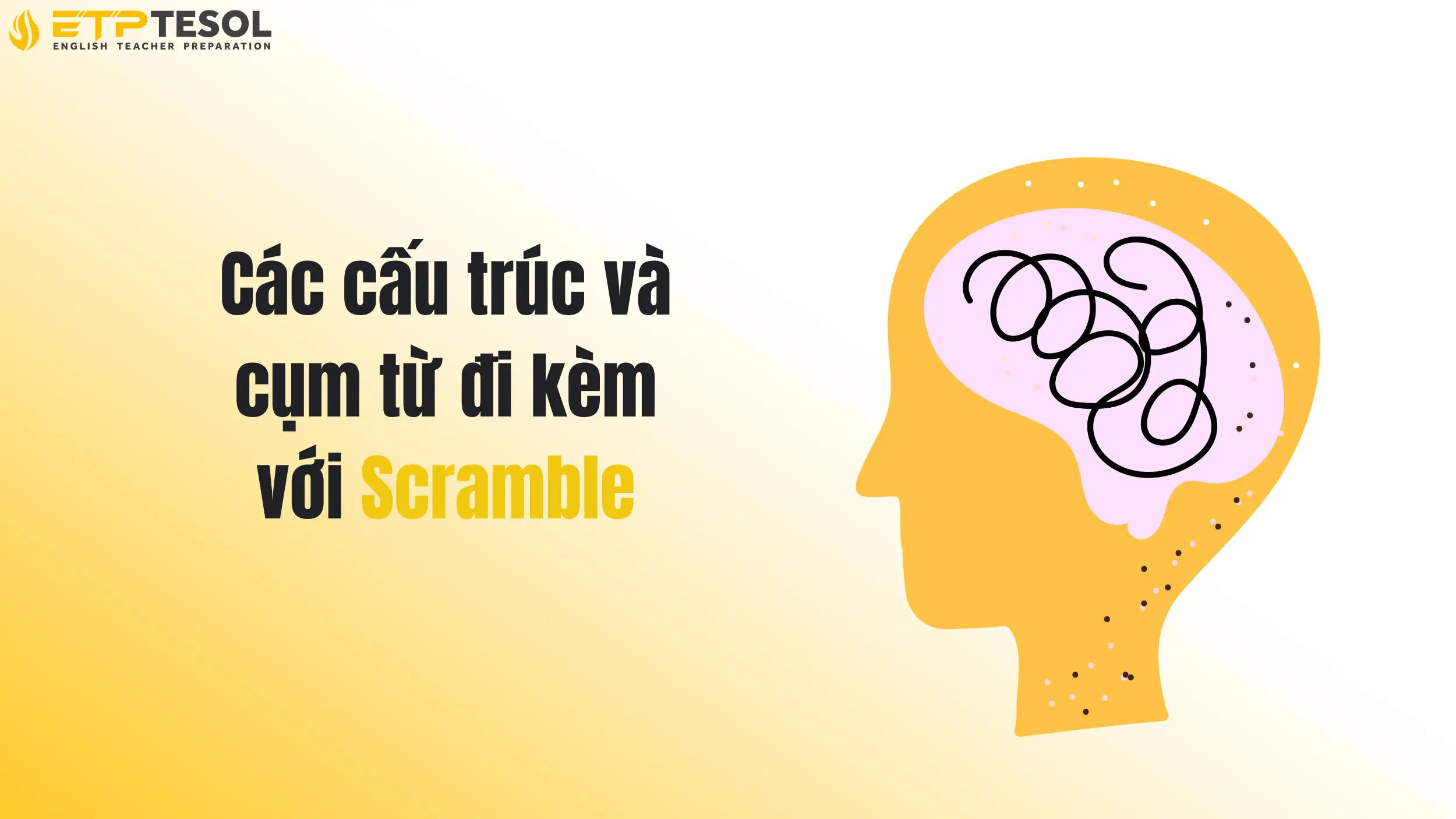 Các cấu trúc và cụm từ đi kèm với scramble