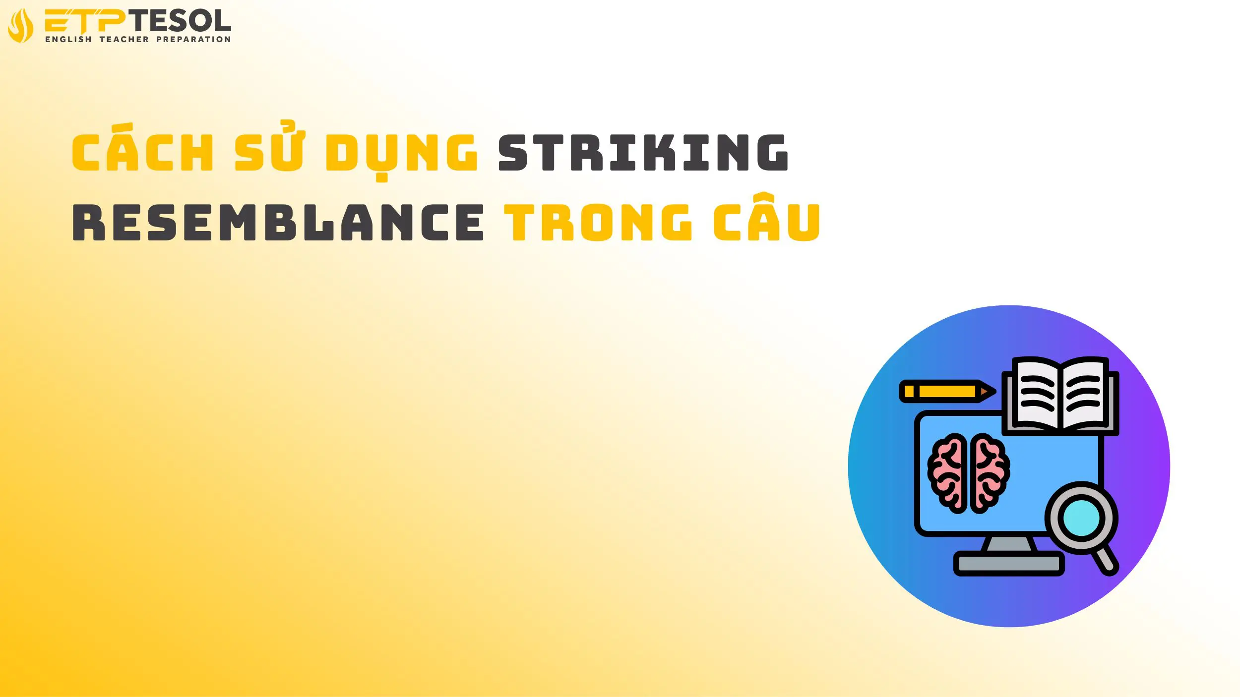 5 Điều Cần Biết Về Striking Resemblance Là Gì 15 Cách sử dụng striking resemblance trong câu