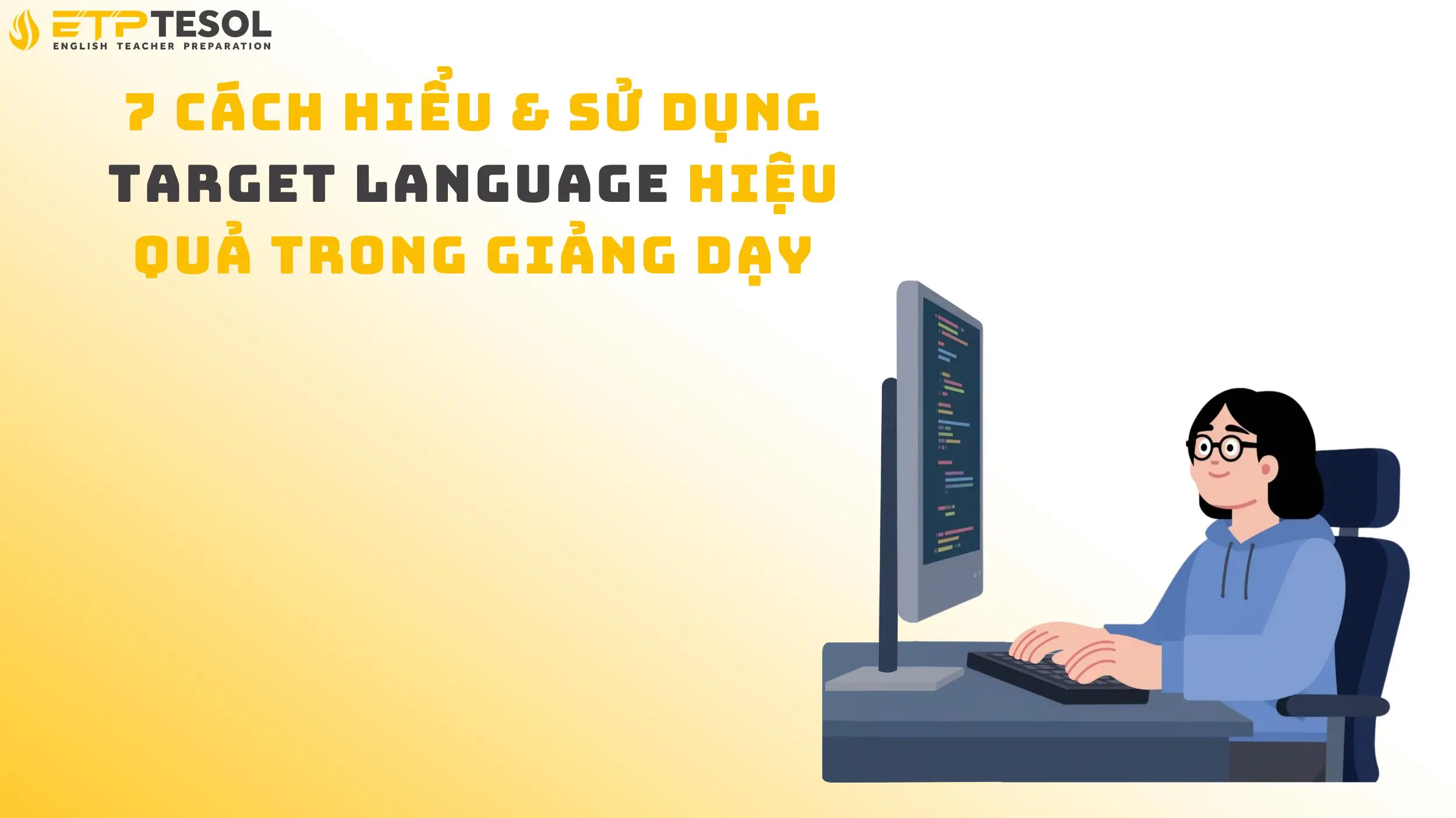 7 Cách Hiểu & Sử Dụng Target Language Hiệu Quả Trong Giảng Dạy 14 7 Cách Hiểu & Sử Dụng Target Language Hiệu Quả Trong Giảng Dạy