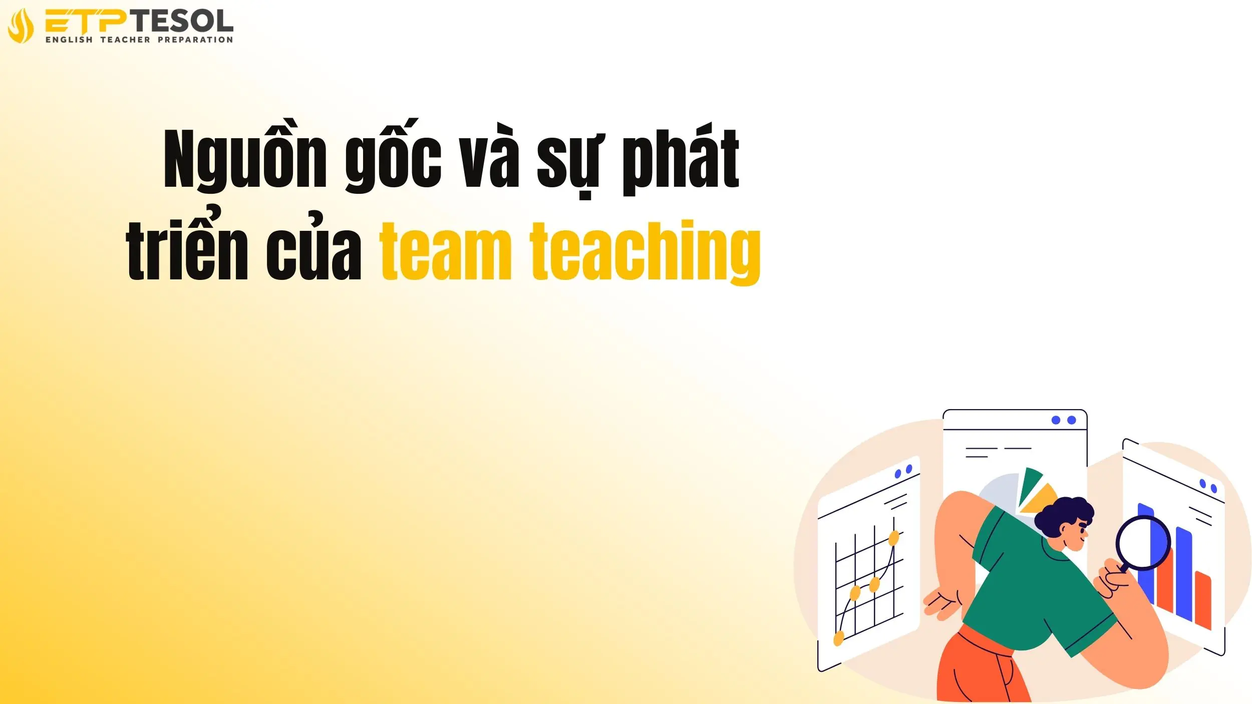 7 Mô Hình Team Teaching Hiệu Quả Trong Giáo Dục Hiện Đại 15 Nguồn gốc và sự phát triển của team teaching