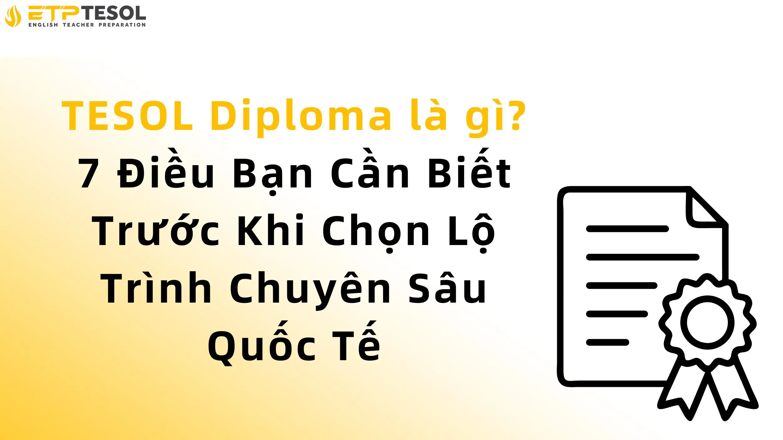 TESOL Diploma là gì? 7 Điều Bạn Cần Biết Trước Khi Chọn Lộ Trình Chuyên Sâu Quốc Tế