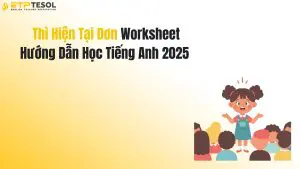Thì Hiện Tại Đơn Worksheet Hướng Dẫn Học Tiếng Anh 2025