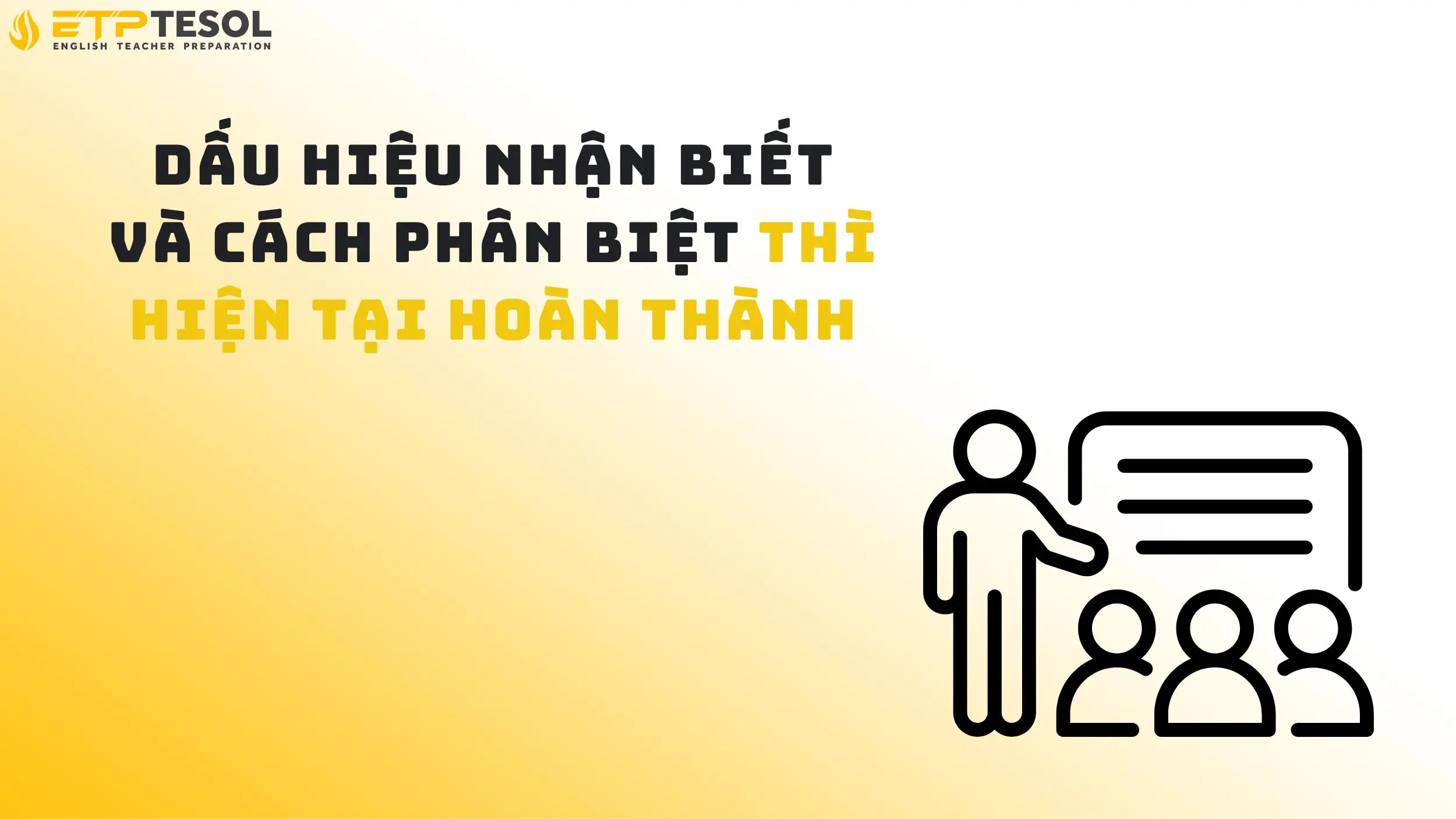 12 Cách Hiểu Và Dùng Thì Hiện Tại Hoàn Thành Chuẩn Nhất 15 Dấu hiệu nhận biết và cách phân biệt thì hiện tại hoàn thành