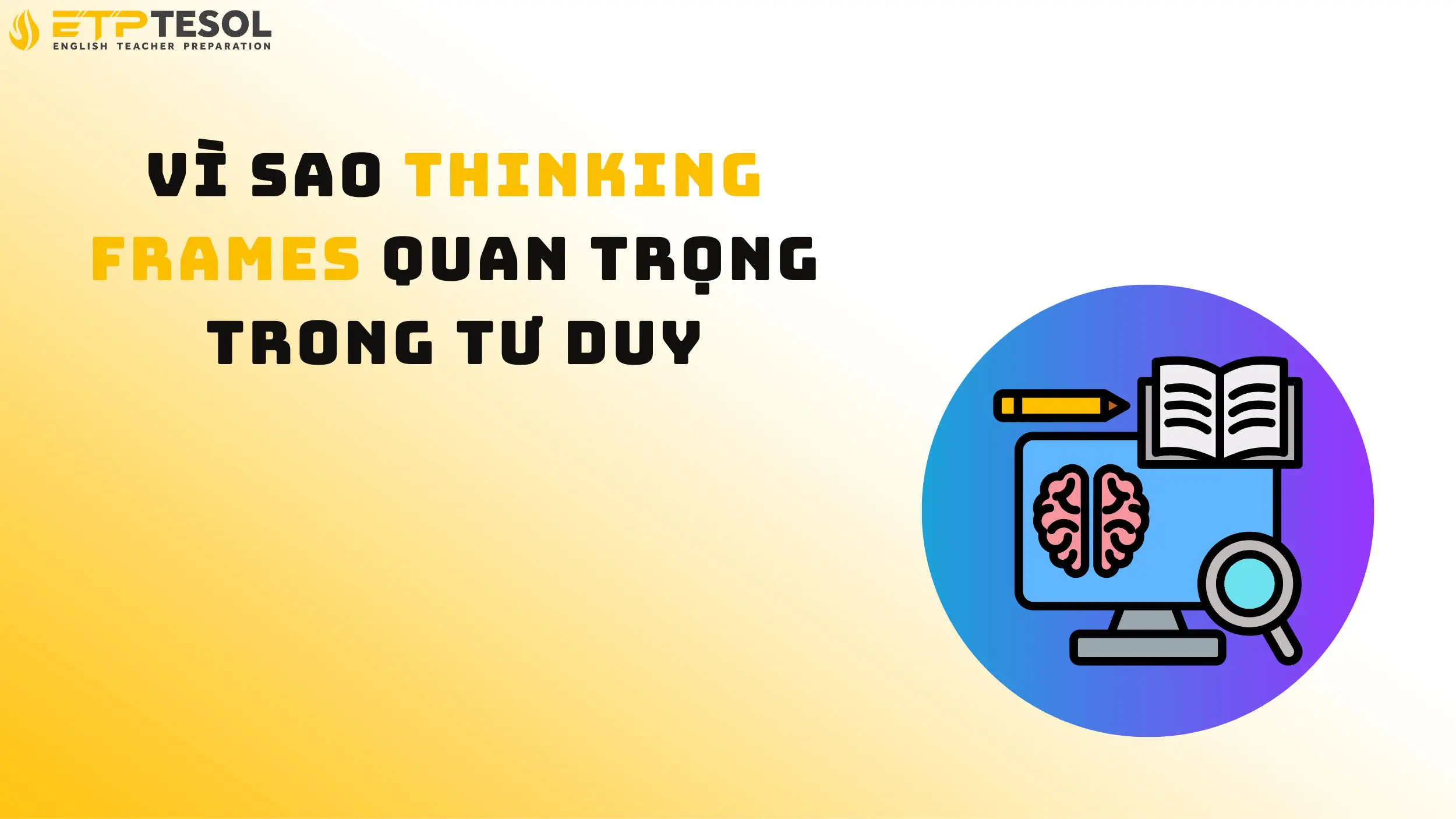 Vì sao thinking frames quan trọng trong tư duy