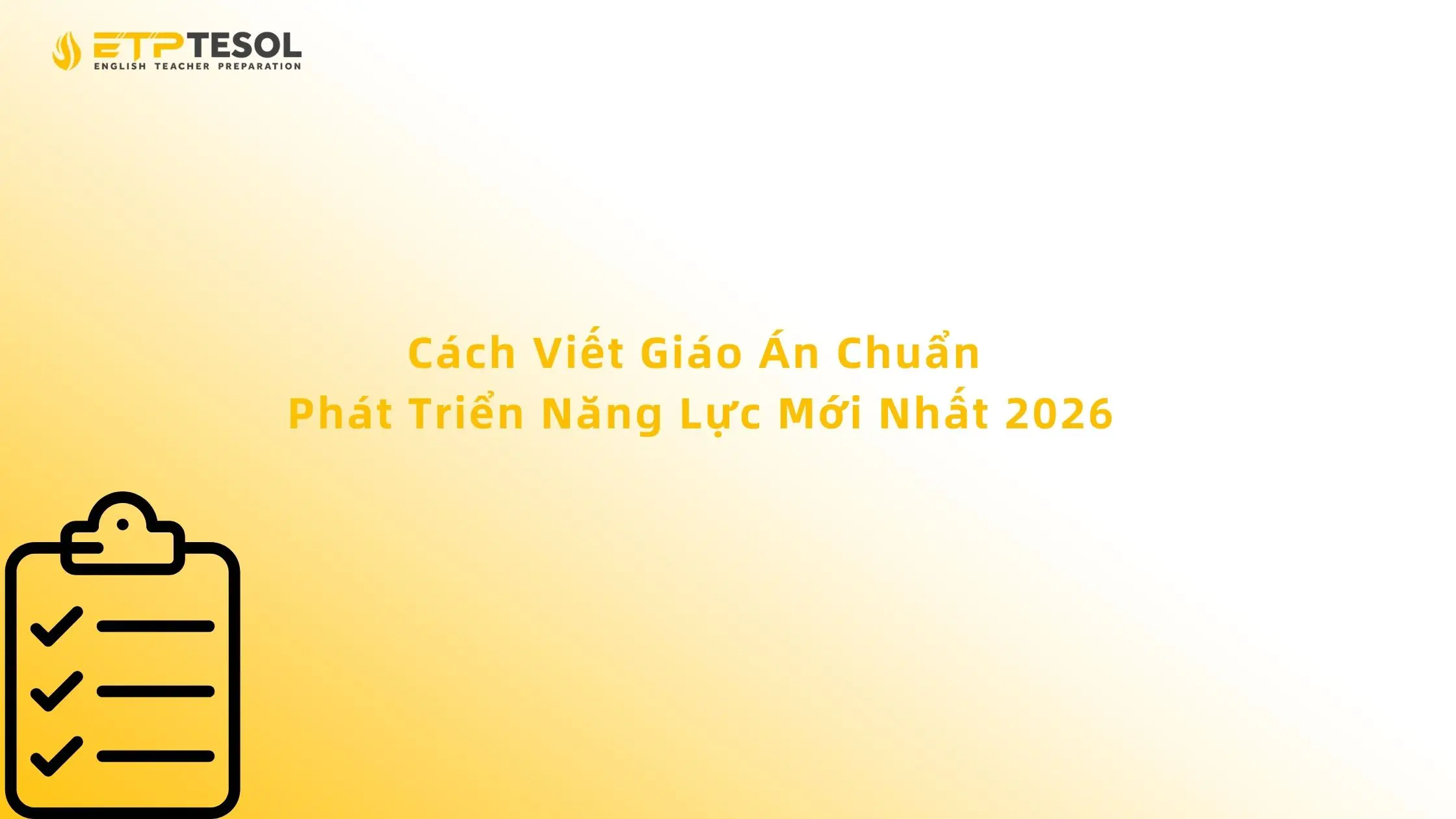 Cách Viết Giáo Án Chuẩn Phát Triển Năng Lực Mới Nhất 2026