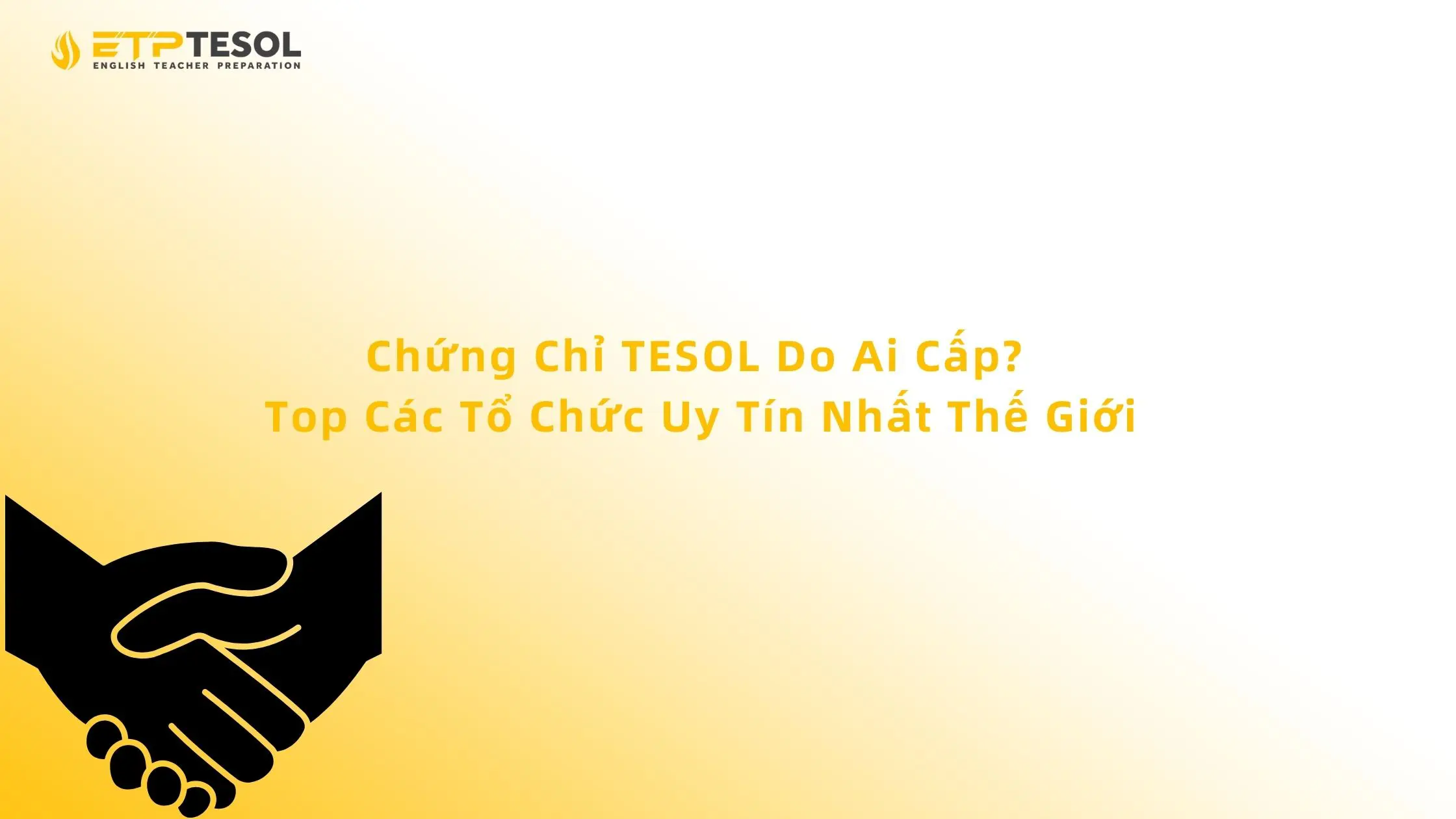 Chứng Chỉ TESOL Do Ai Cấp? Top Các Tổ Chức Uy Tín Nhất Thế Giới 13 Chứng Chỉ TESOL Do Ai Cấp? Top Các Tổ Chức Uy Tín Nhất Thế Giới