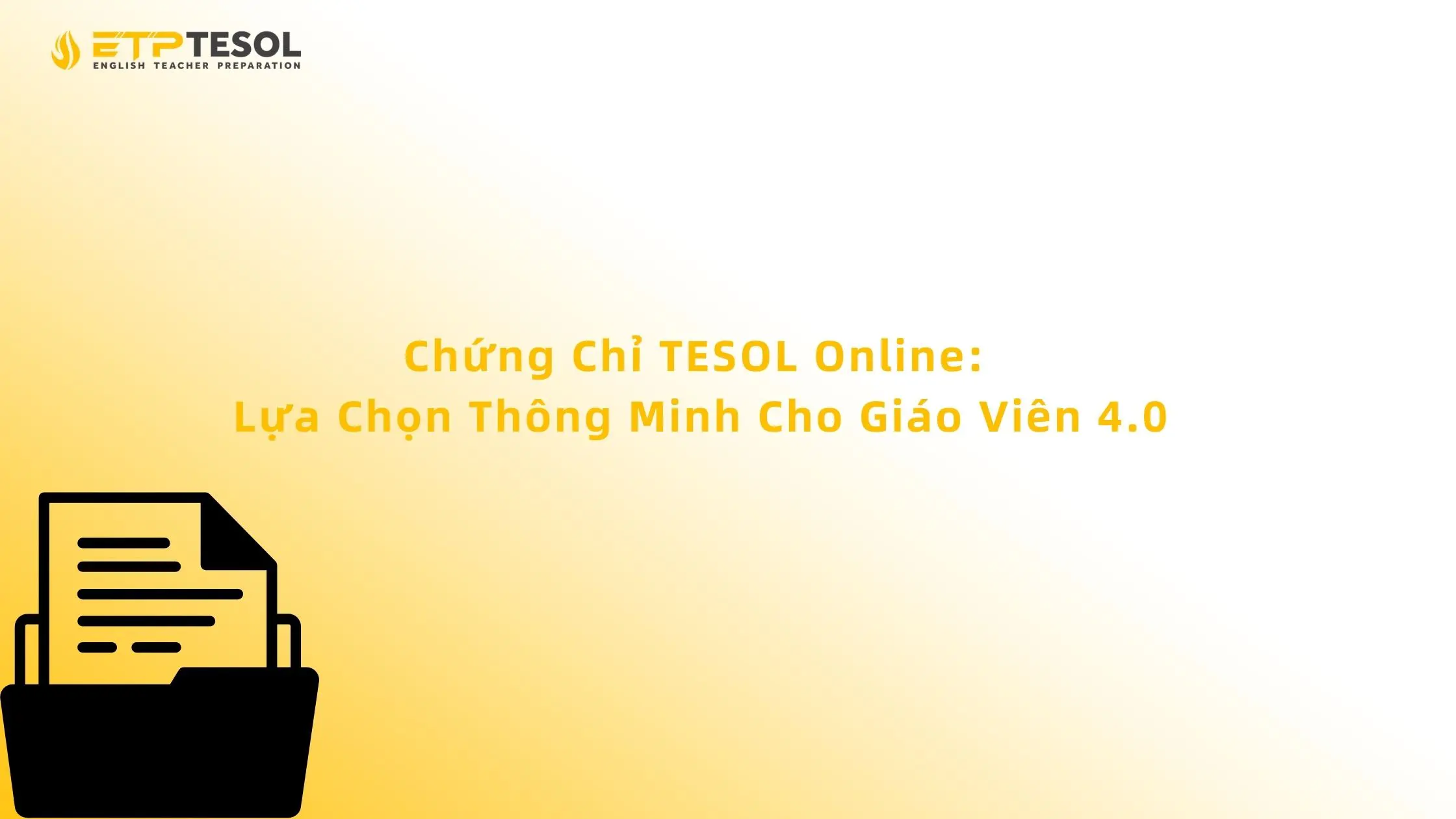 Chứng Chỉ TESOL Online: Lựa Chọn Thông Minh Cho Giáo Viên 4.0 13 Chứng Chỉ TESOL Online: Lựa Chọn Thông Minh Cho Giáo Viên 4.0