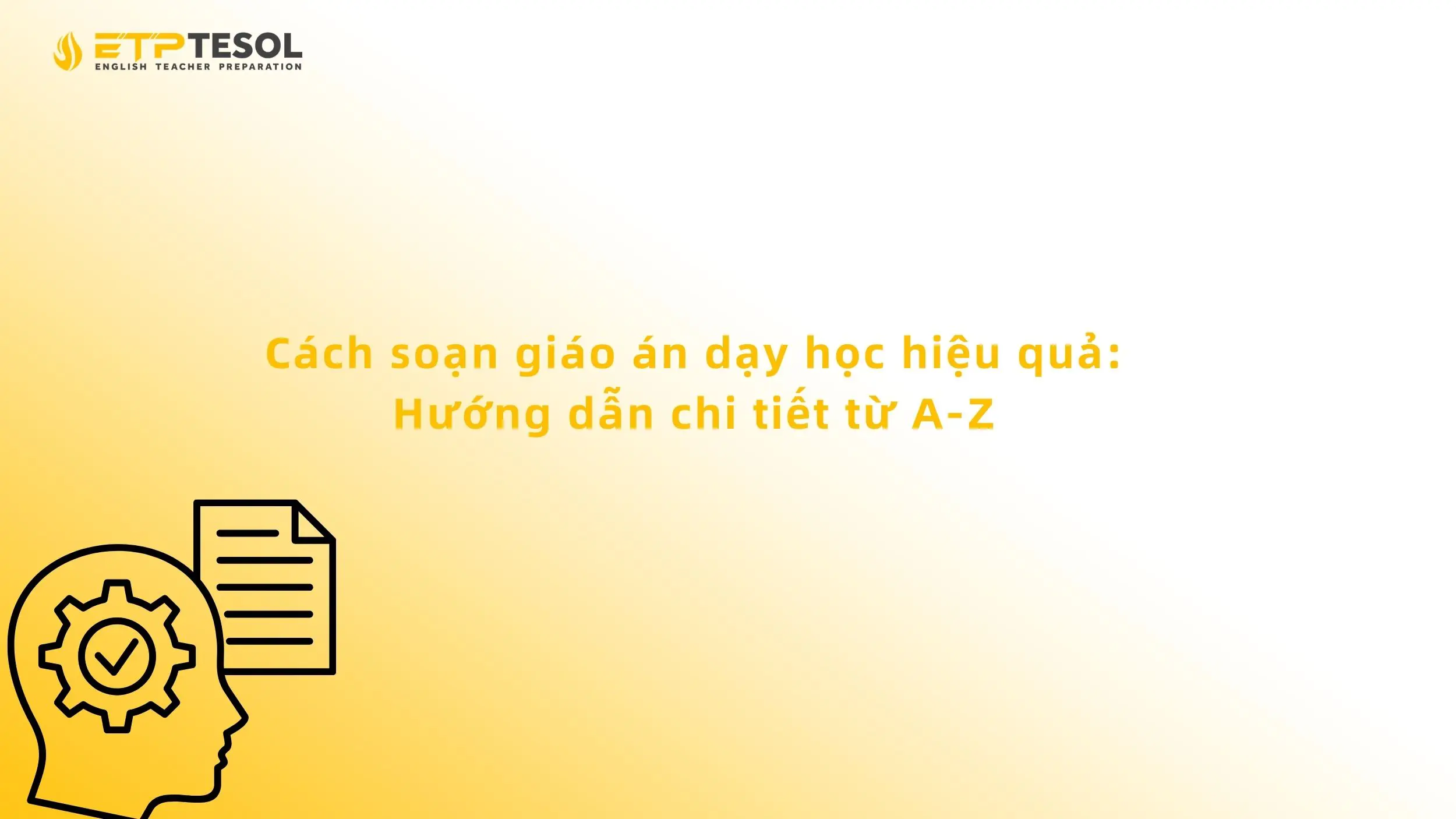 Cách soạn giáo án dạy học hiệu quả: Hướng dẫn chi tiết từ A-Z