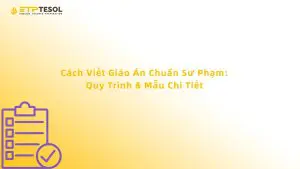 Cách Viết Giáo Án Chuẩn Sư Phạm: Quy Trình & Mẫu Chi Tiết
