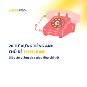 20 Từ vựng tiếng Anh chủ đề Telephone