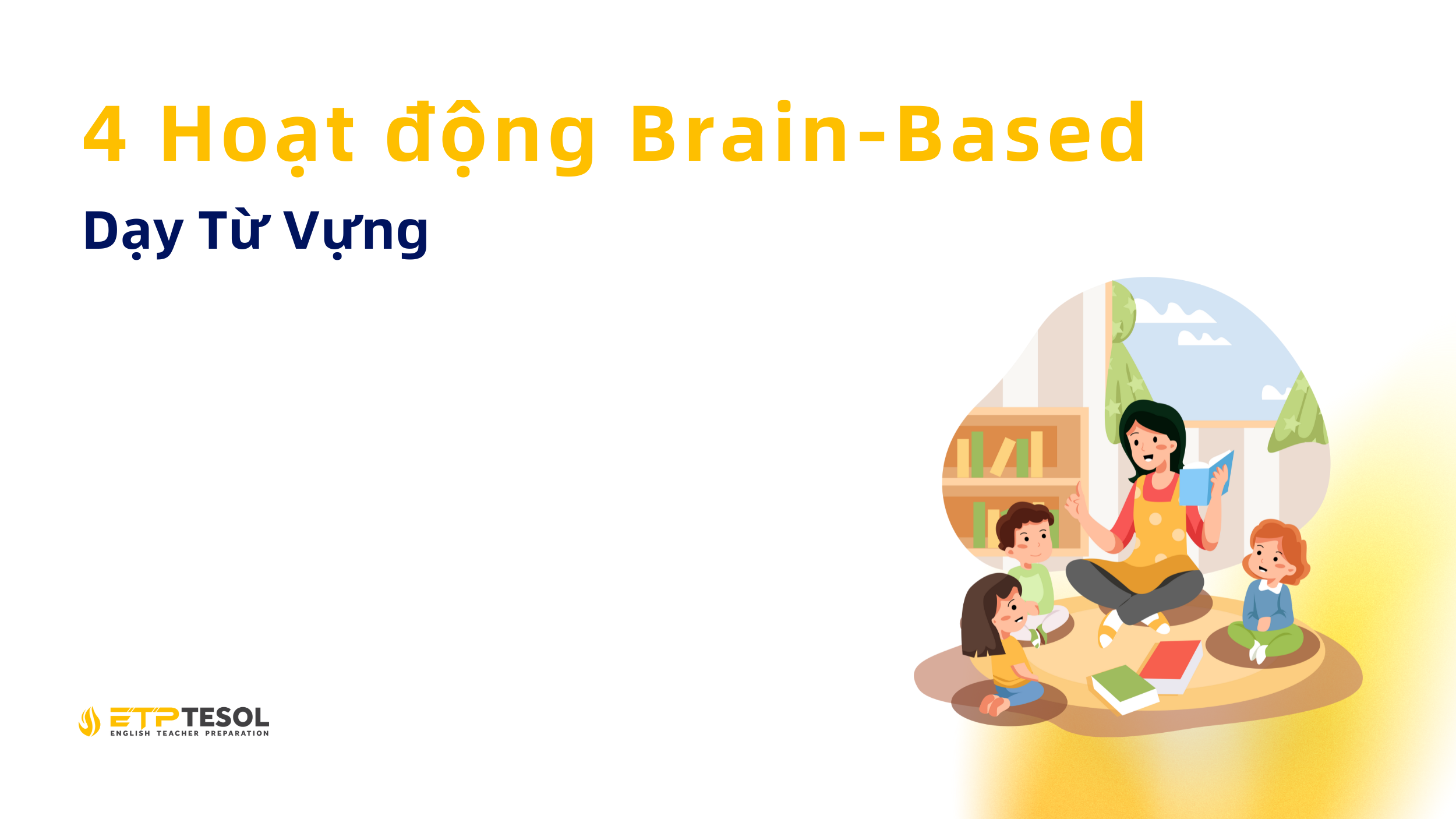 4 Hoạt động Brain-Based Dạy Từ Vựng