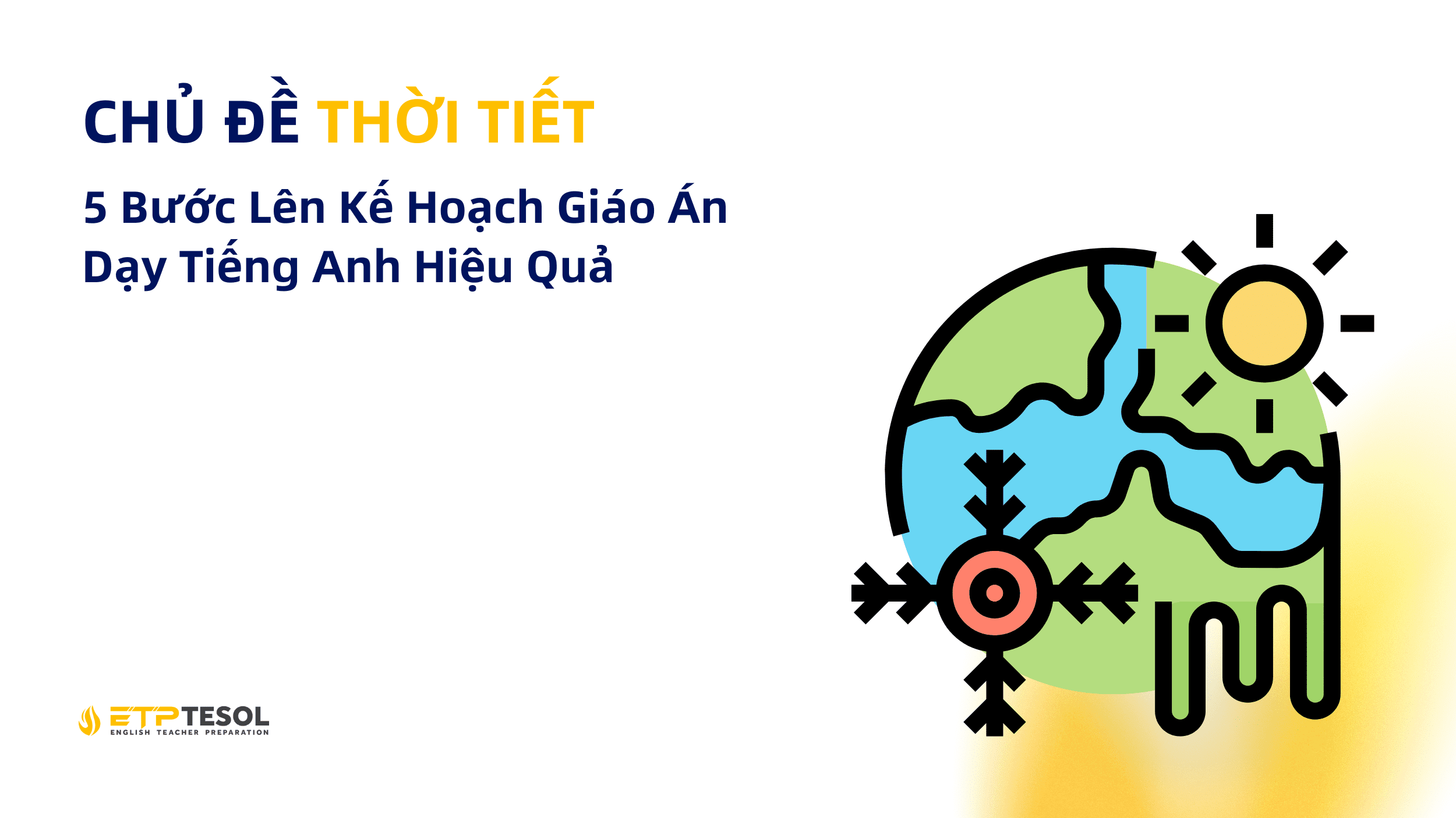 Chủ Đề Thời Tiết 5 Bước Lên Kế Hoạch Giáo Án Dạy Tiếng Anh Hiệu Quả