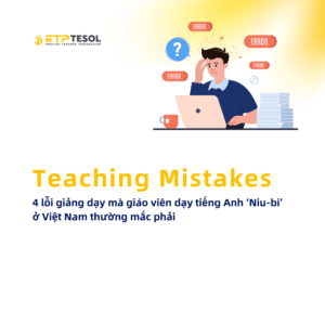 4 loi giang day ma giao vien day tieng Anh ‘Niu bi o Viet Nam thuong mac phai