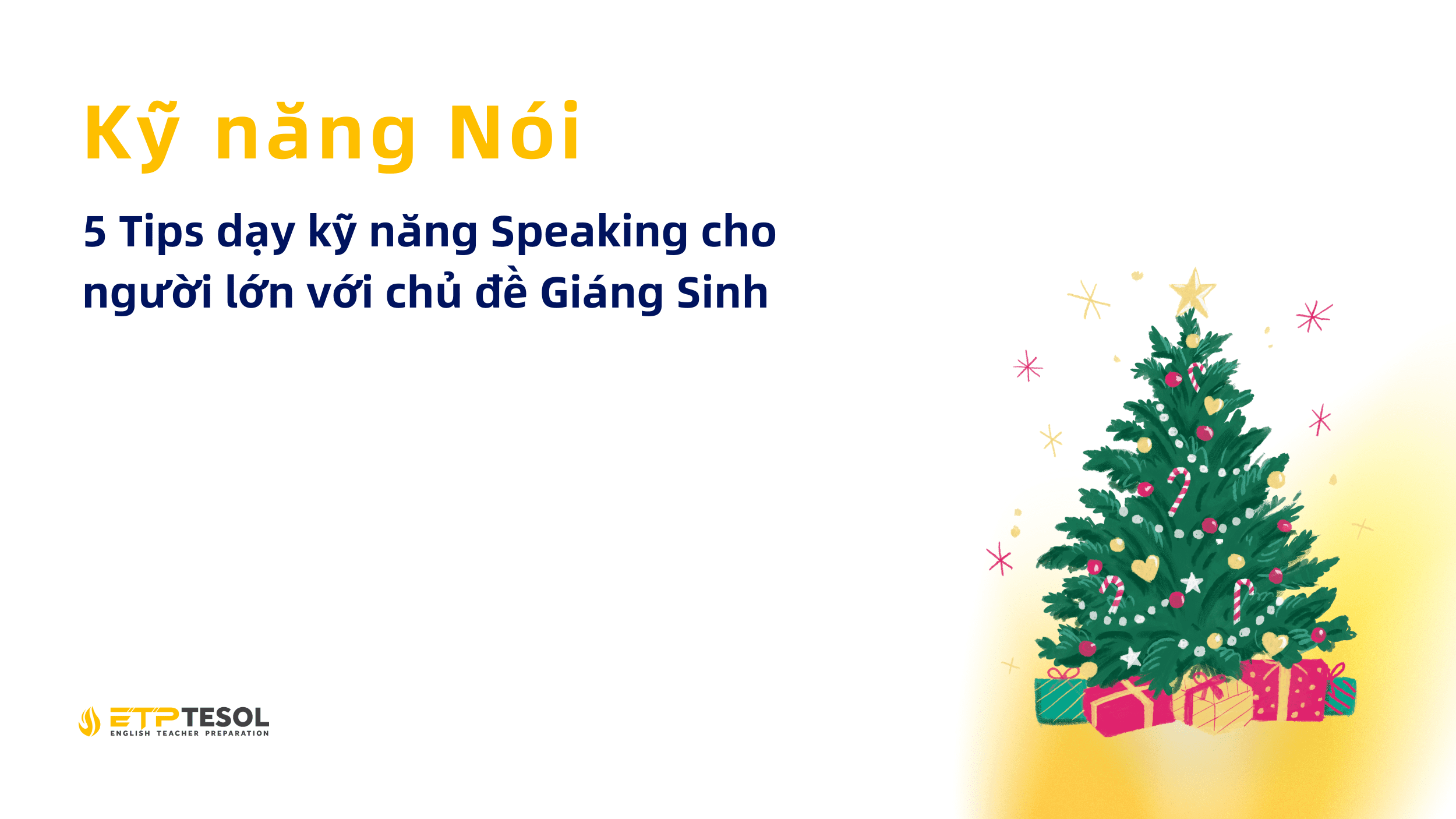 Ky nang Noi 5 Tips day ky nang Speaking cho nguoi lon voi chu de Giang Sinh 1